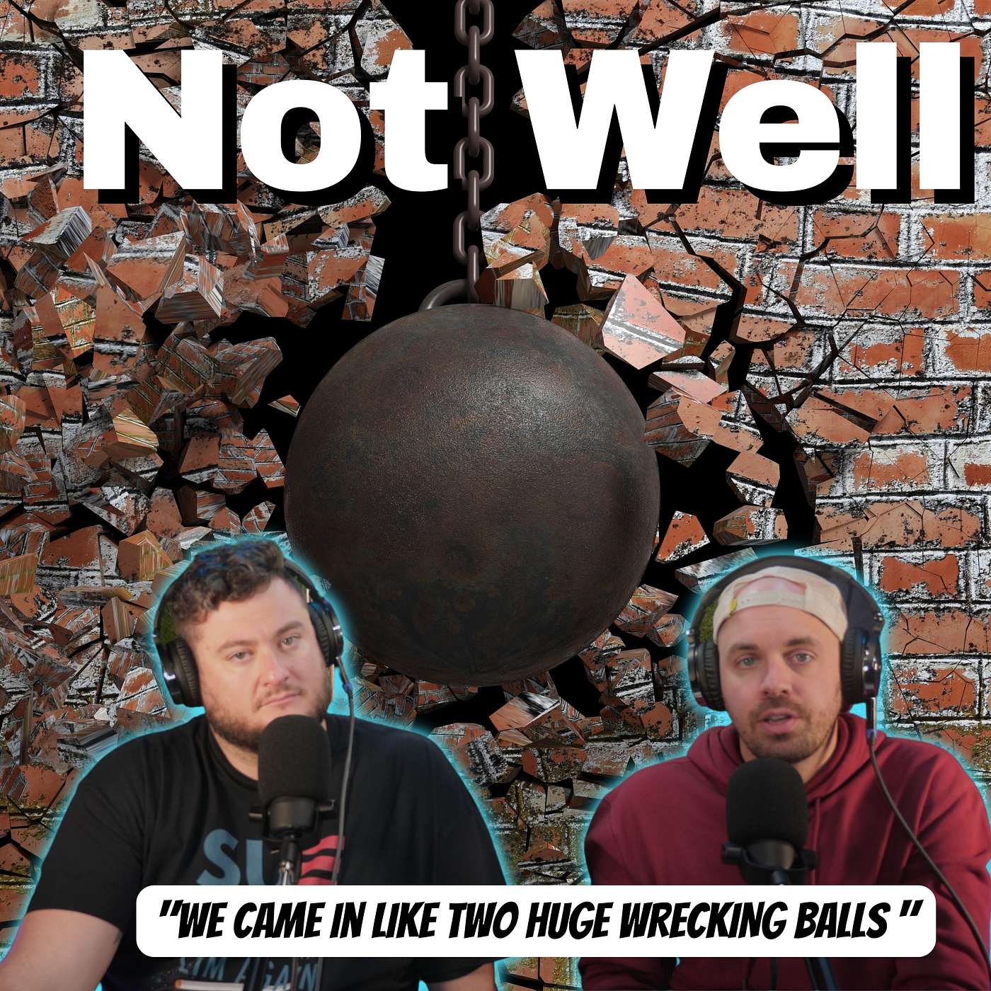 We Came In Like Two Huge Wrecking Balls