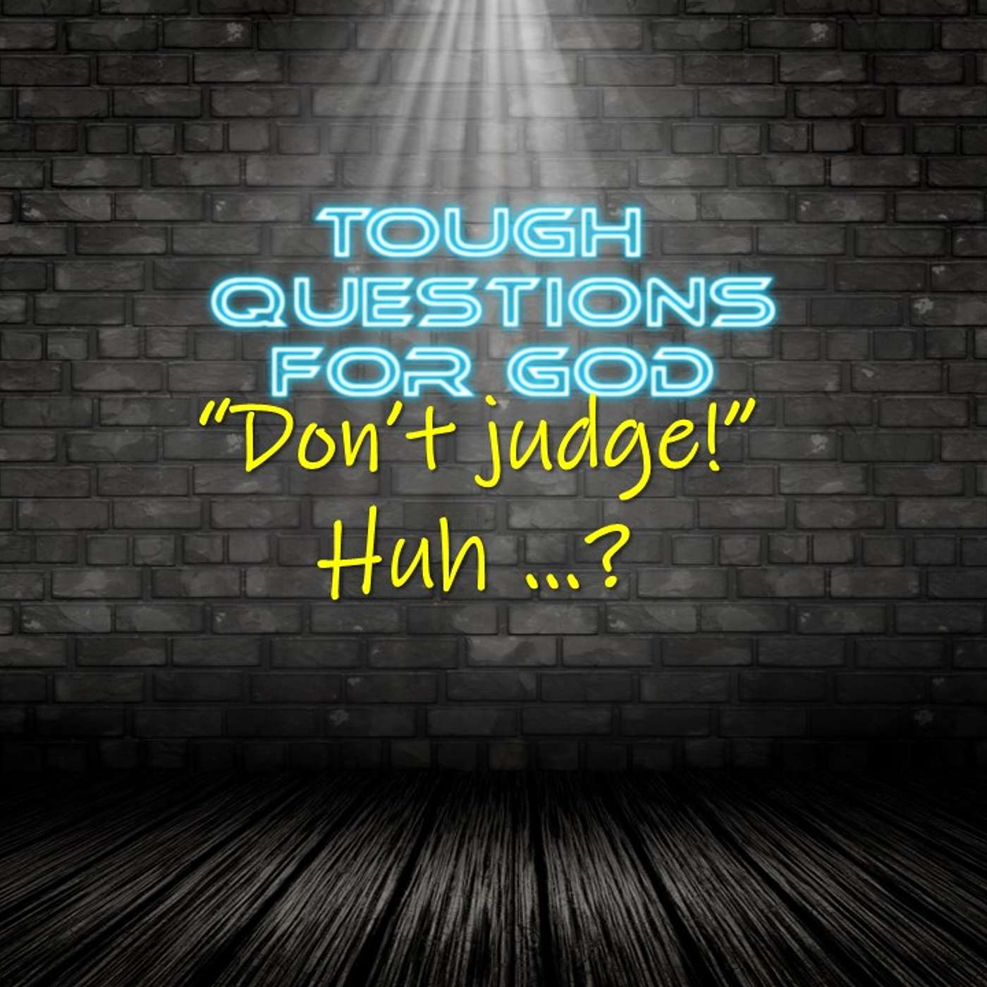 “Don’t judge!”
