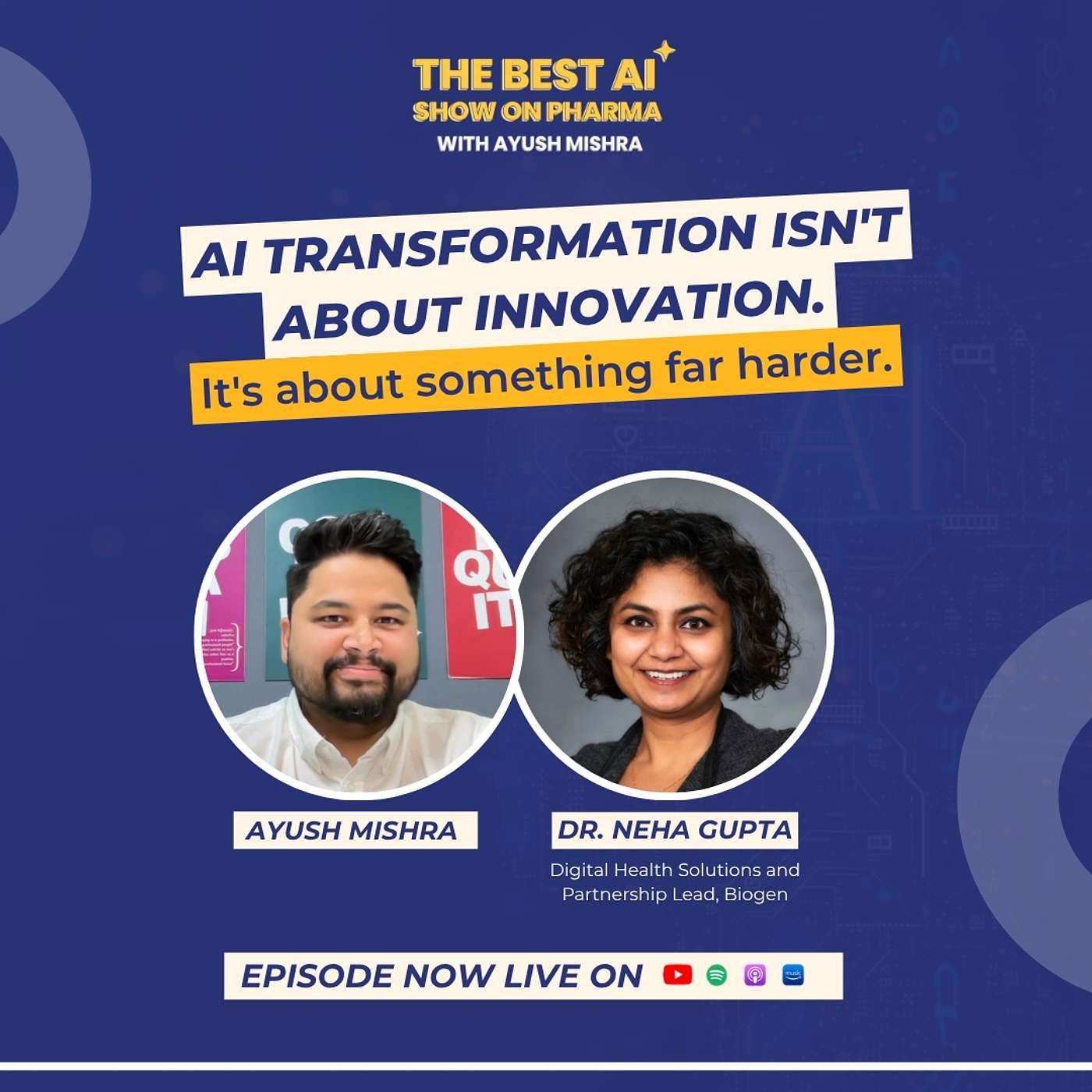 Ep #7 I The Biggest Lie Pharma Industry Tells Itself About AI | Dr. Neha Gupta episode artwork