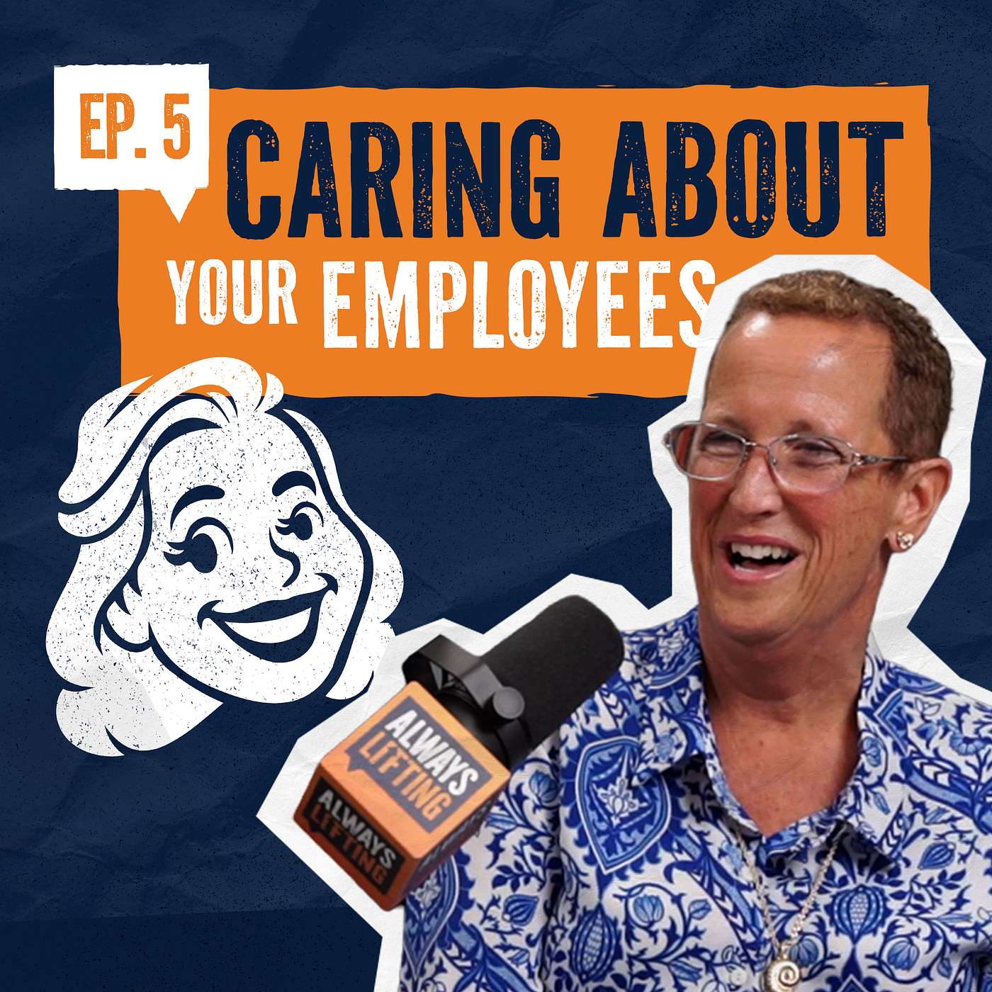 When Leaders Care About Their People | Always Lifting Ep. 5 episode artwork