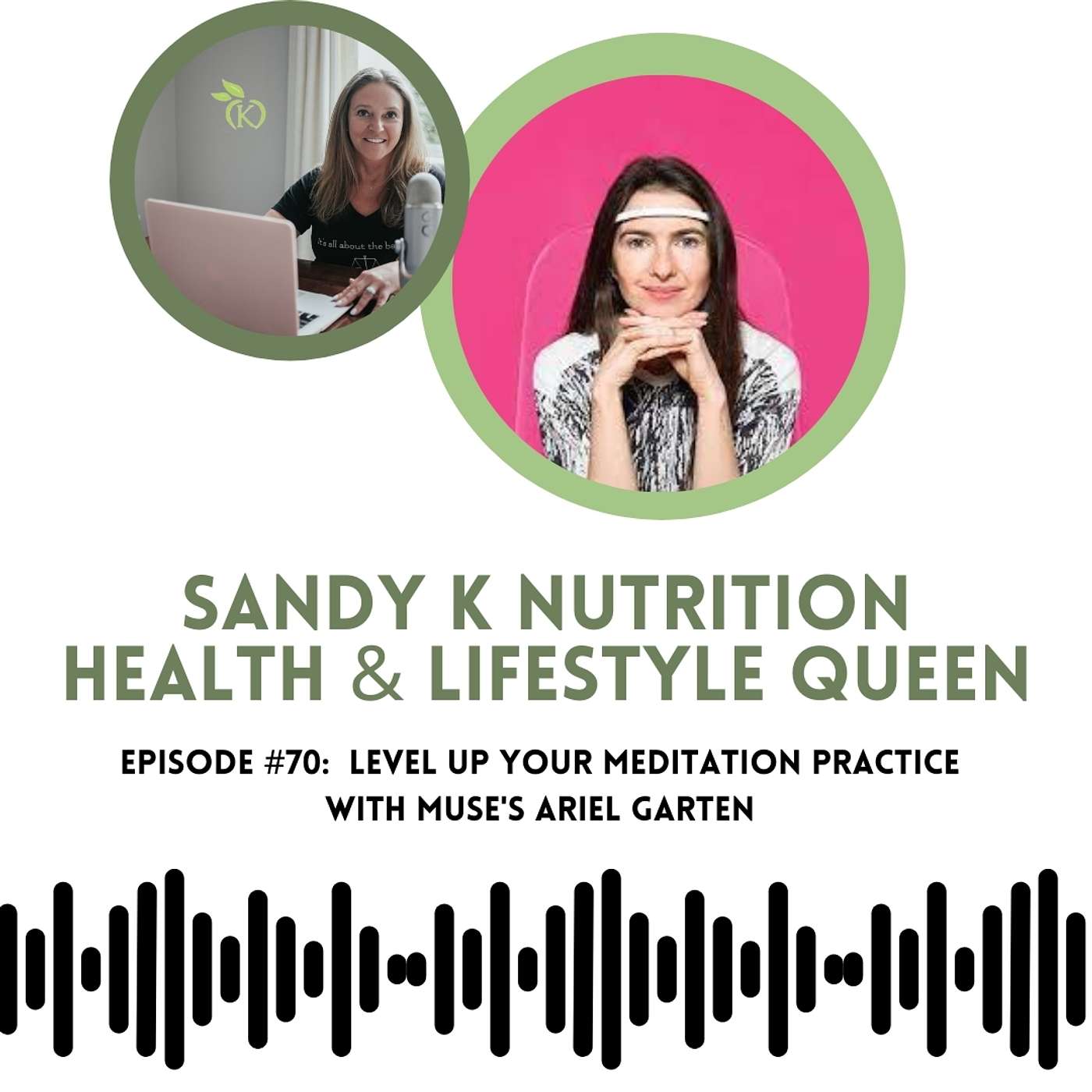 Episode 70 Level Up Your Meditation with Guest Ariel Garten of Muse