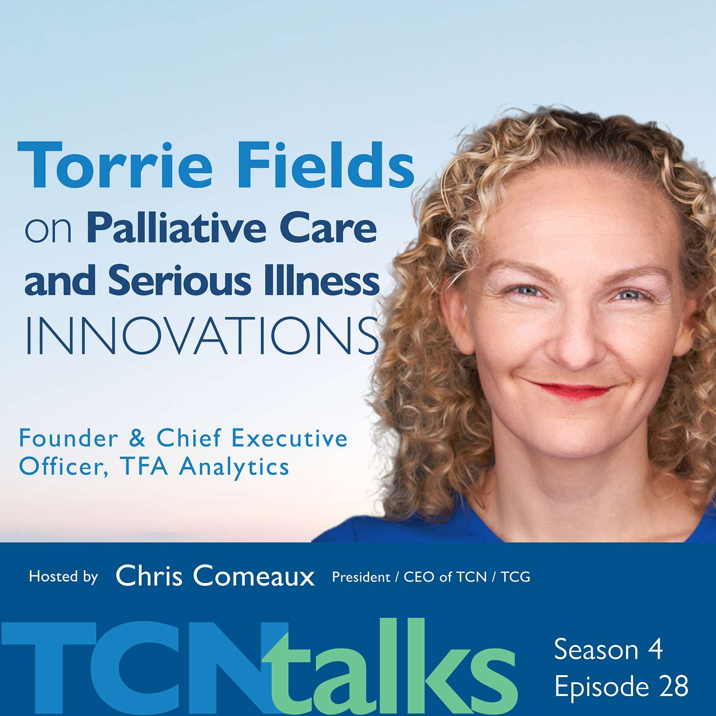 Torrie Fields on Palliative Care and Serious Illness Innovations