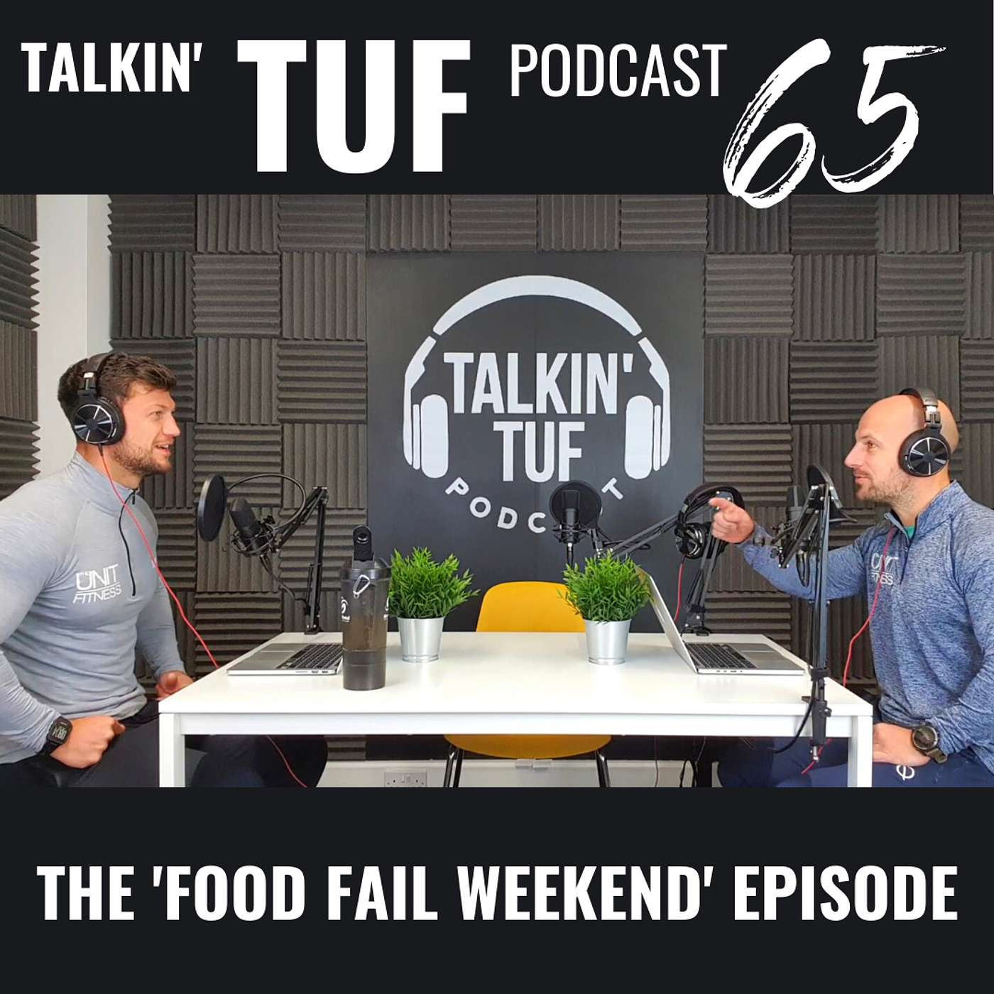 The Food Fail Weekend Episode | Talkin TUF Podcast Episode 65