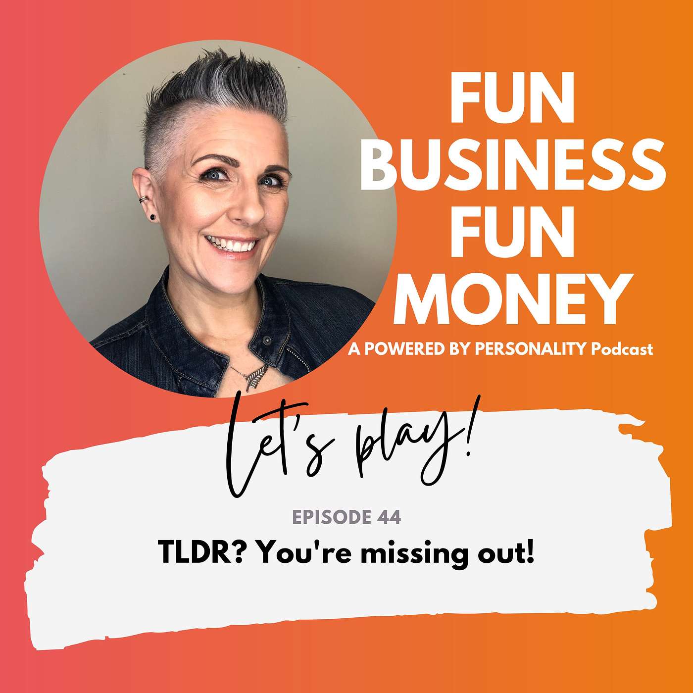 44: TLDR? You're missing out!