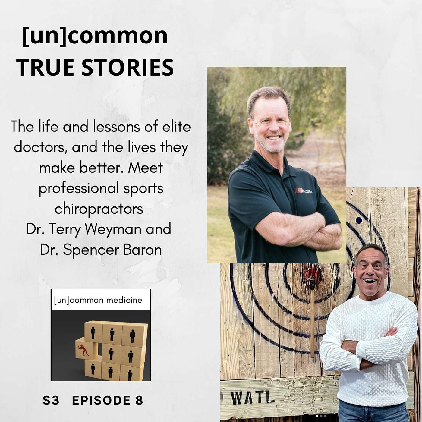 S3 TRUE SORIES: Life and Lessons of Elite Sports Chiros Dr. Terry Weyman & Dr. Spencer Baron