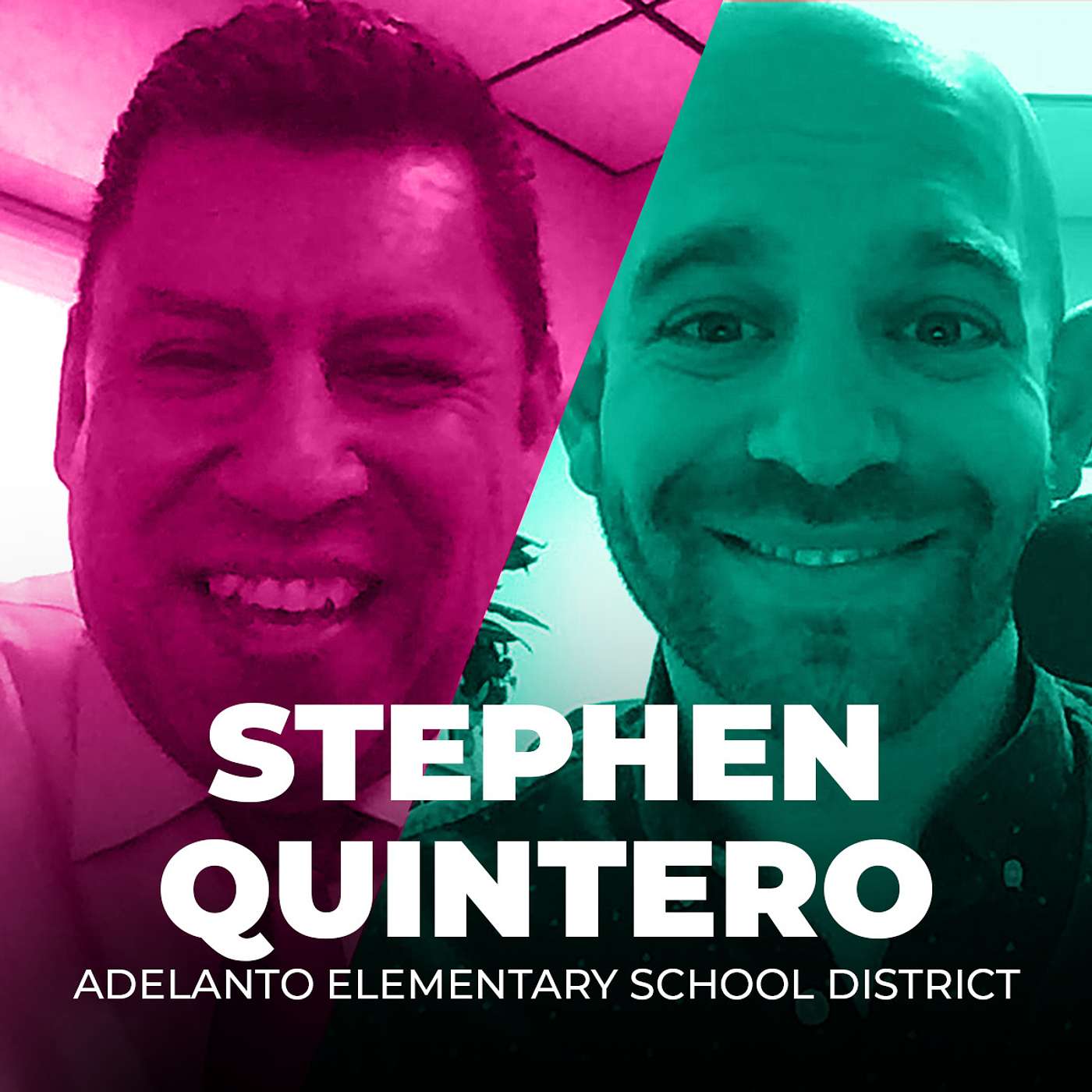 The School District PR Pros Podcast - Stephen Quintero - Adelanto Elementary School District