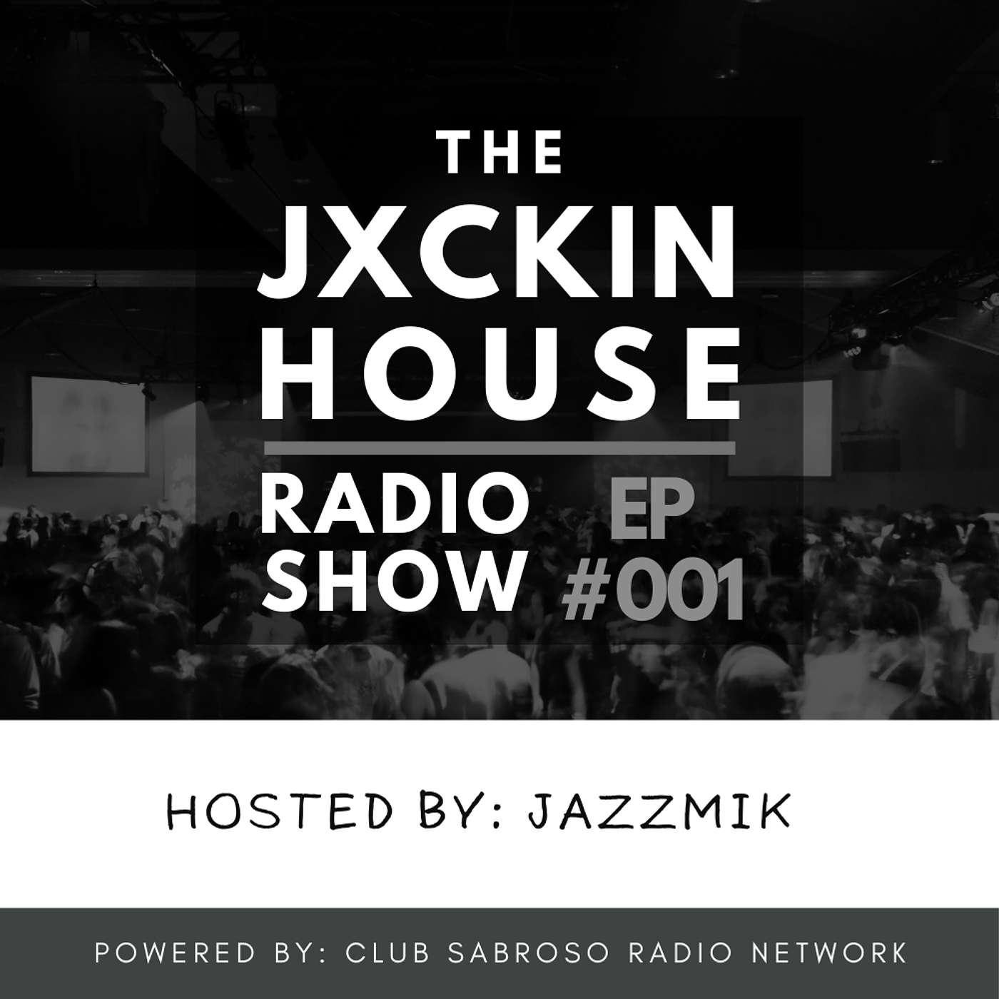 JXCKIN' HOUSE RADIO #001 w/ host: JAZZMIK JXCKIN' HOUSE RADIO #001 w/ host: JAZZMIK