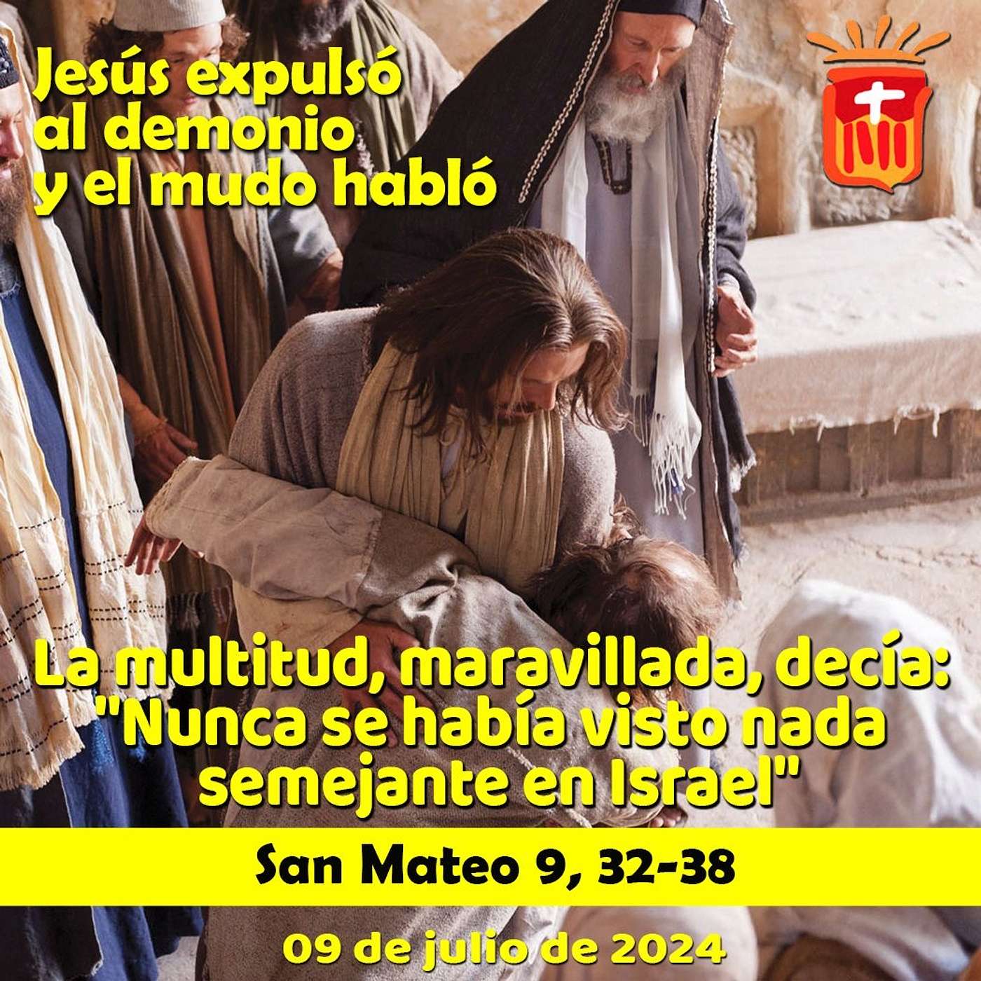2024-07-09 San Mateo 9, 32-38: Martes XIV Ordinario.