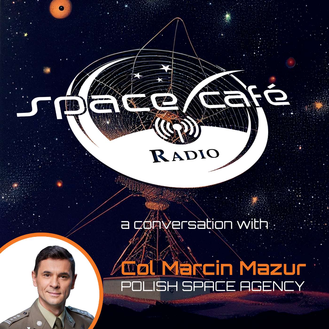 Space Café Radio - Exploring Poland's Path to Space Leadership with Marcin Mazur