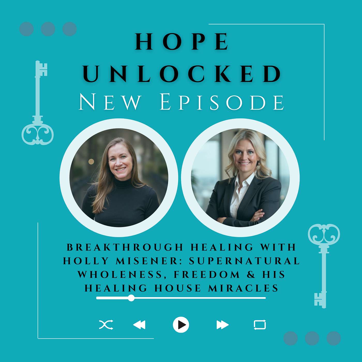 Breakthrough Healing with Holly Misener: Supernatural Wholeness, Freedom & His Healing House Miracles