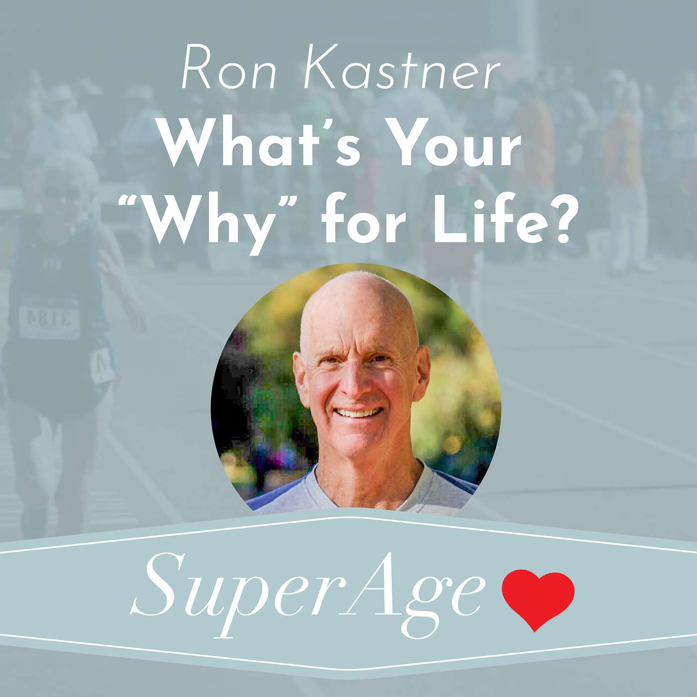 Ron Kastner: What’s Your “Why” for Life?