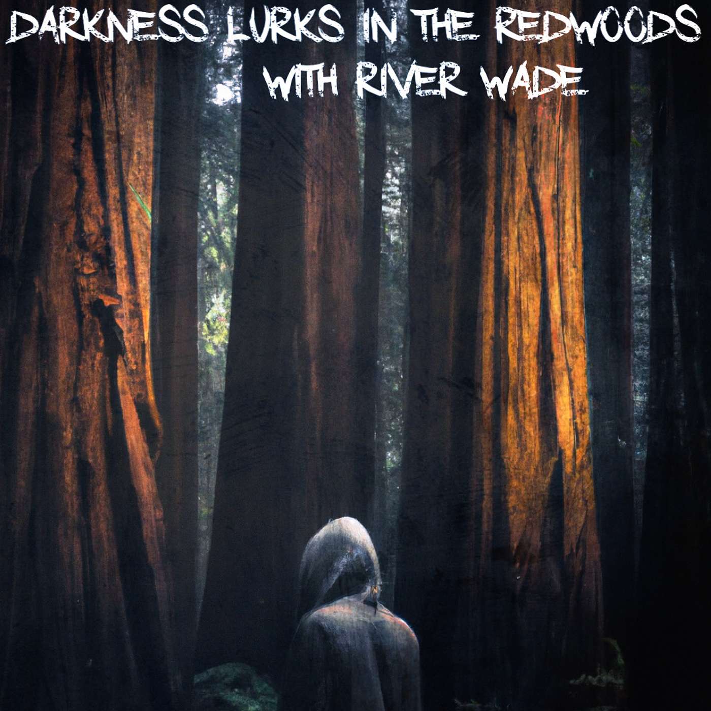 Darkness Lurks In The Redwoods podcast artwork