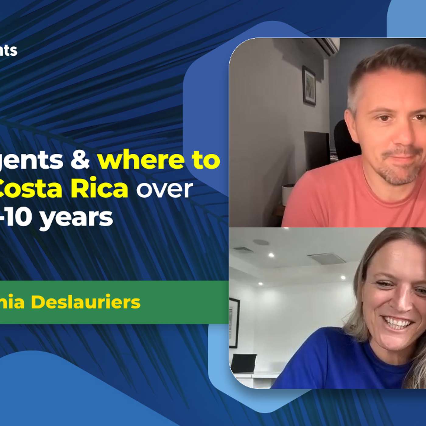EP - 206 REAL ESTATE How buyers agents work in Costa Rica and where to invest in the next 5- 10 years in Costa Rica (REAL ESTATE / INVESTING)