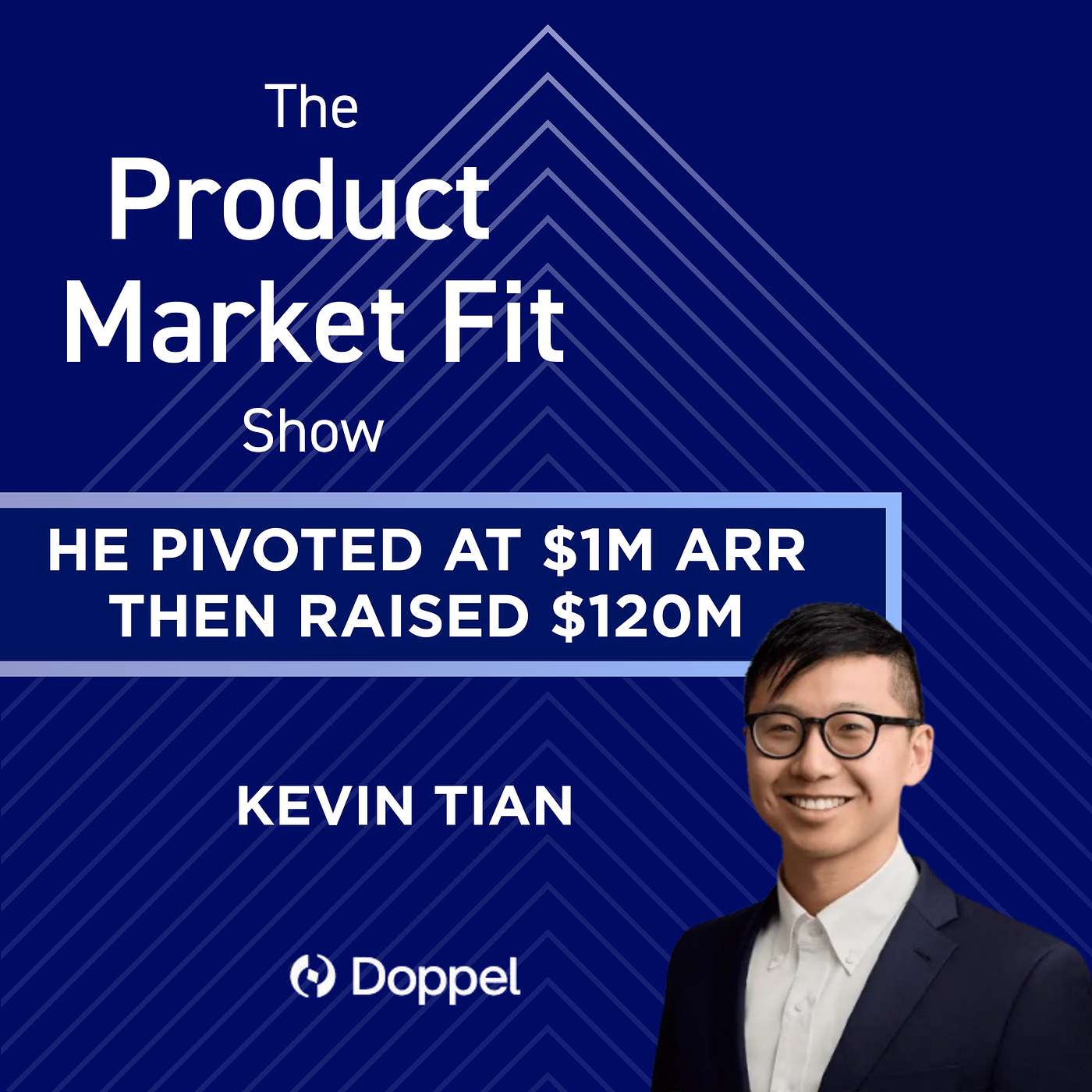 He pivoted at $1M ARR—then raised $120M. | Kevin Tian, Co-Founder of Doppel