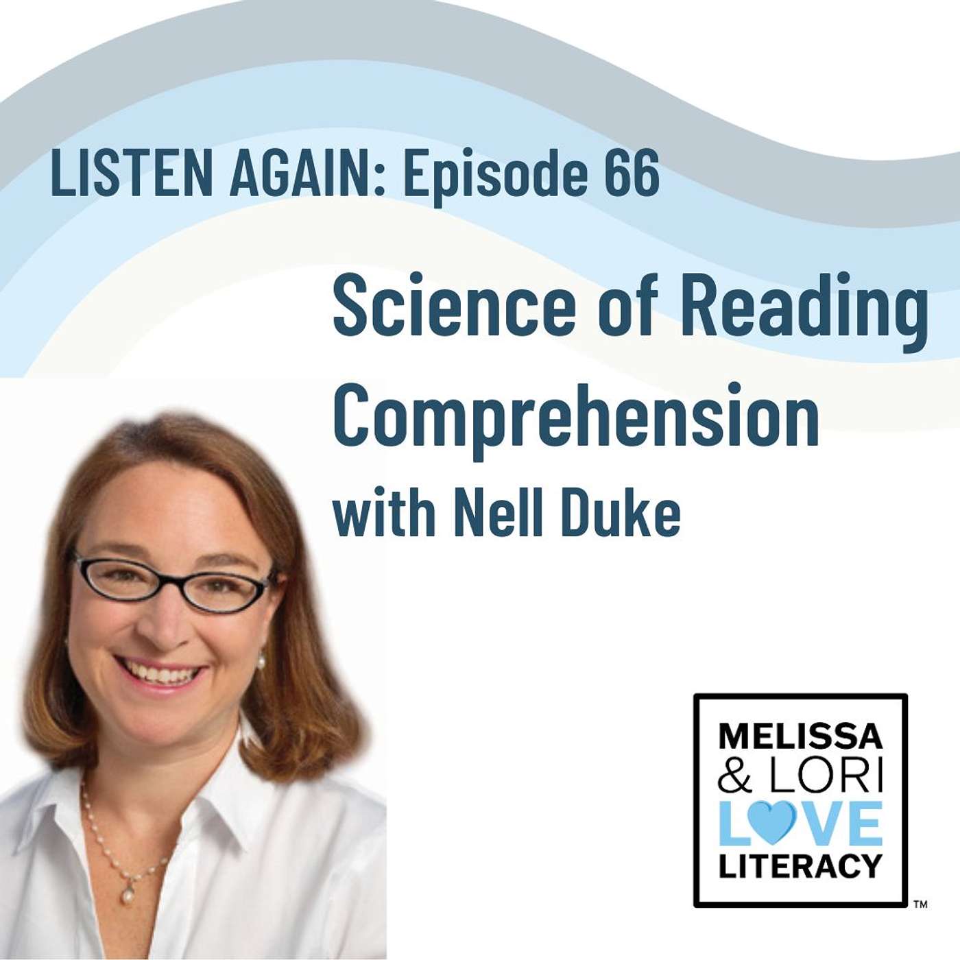 [LISTEN AGAIN} Ep. 66: Science of Reading Comprehension with Nell Duke