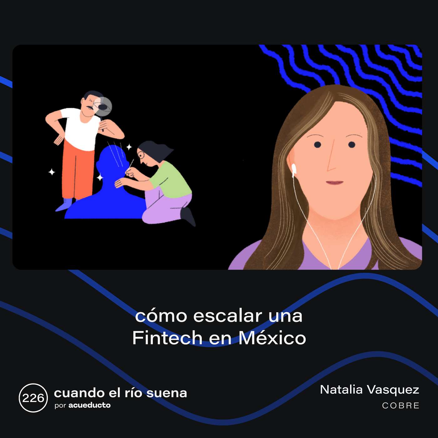 E226: Cómo escalar una fintech en México, con Natalia Vasquez - Cobre