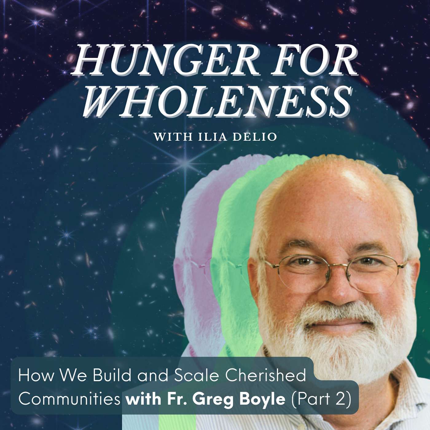 How We Build and Scale Cherished Communities with Fr. Greg Boyle (Part 2)