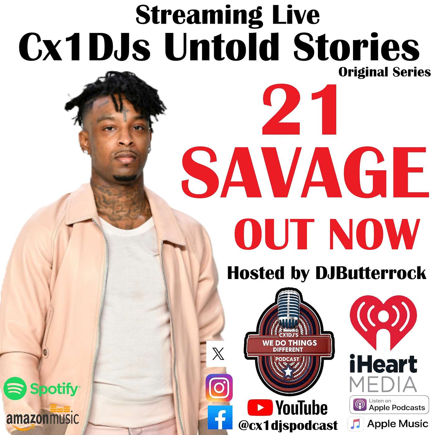 Cx1DJs We Do Things Different Podcast "Untold Stories of 21 Savage" hosted by DJButterrock episode artwork