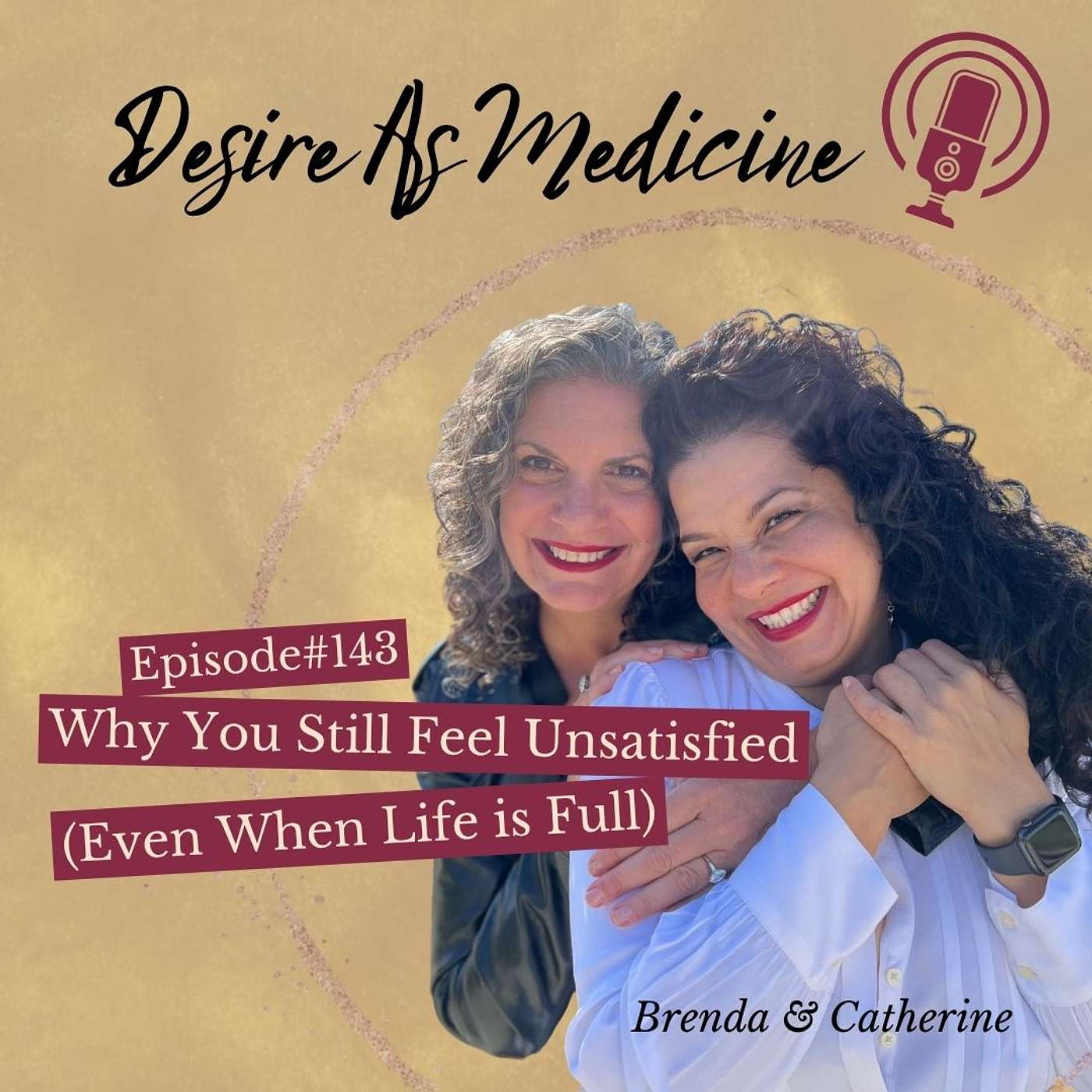 143 ~ Why You Still Feel Unsatisfied (Even When Life Is Full)