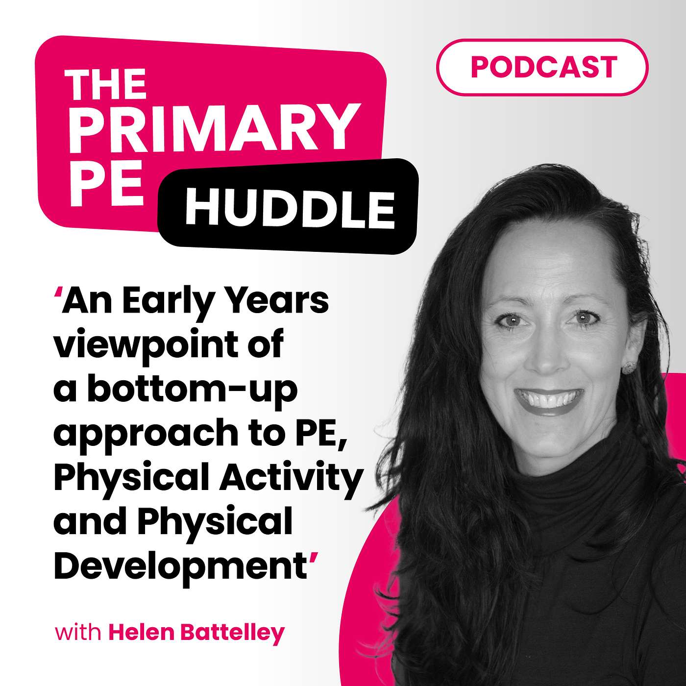 An Early Years viewpoint of a bottom up approach to PE, Physical Activity and Physical Development with Helen Battelley