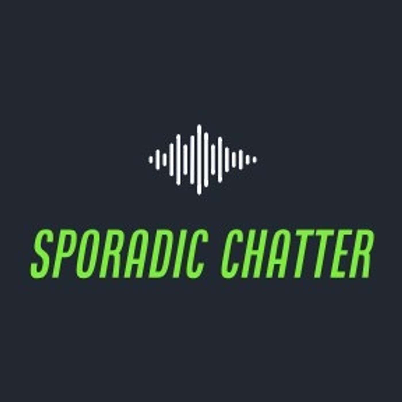 Sporadic Chatter