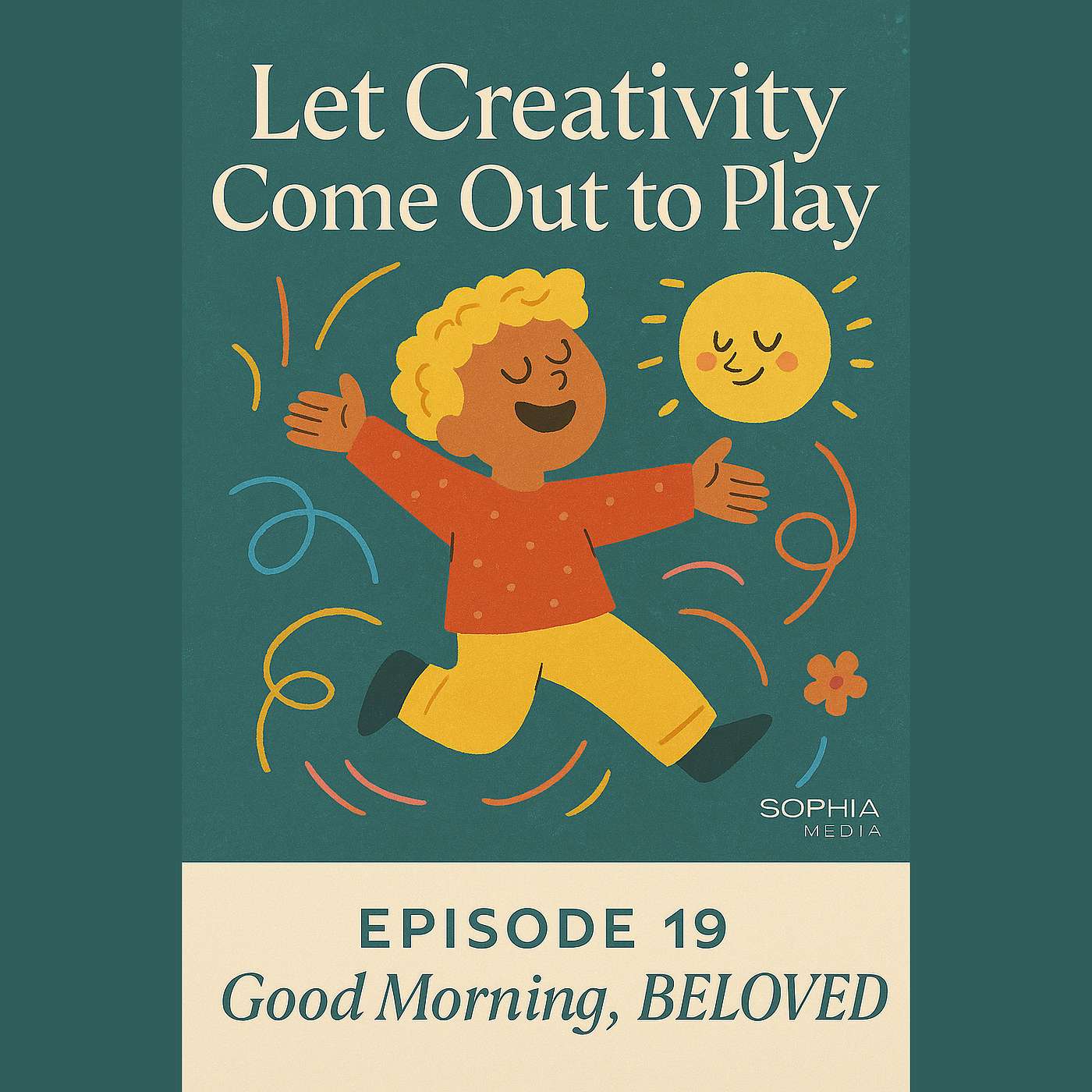 Good Morning, Beloved, E19: Let Creativity Come Out to Play