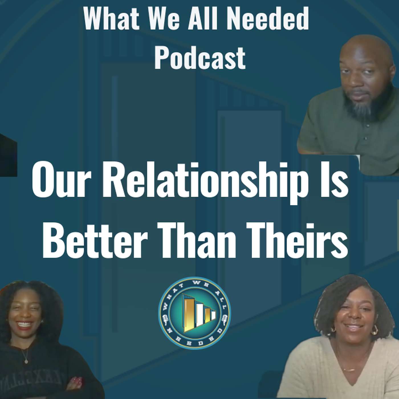 Our Relationship is Better Than Theirs! | WWAN Podcast S2E8 episode artwork