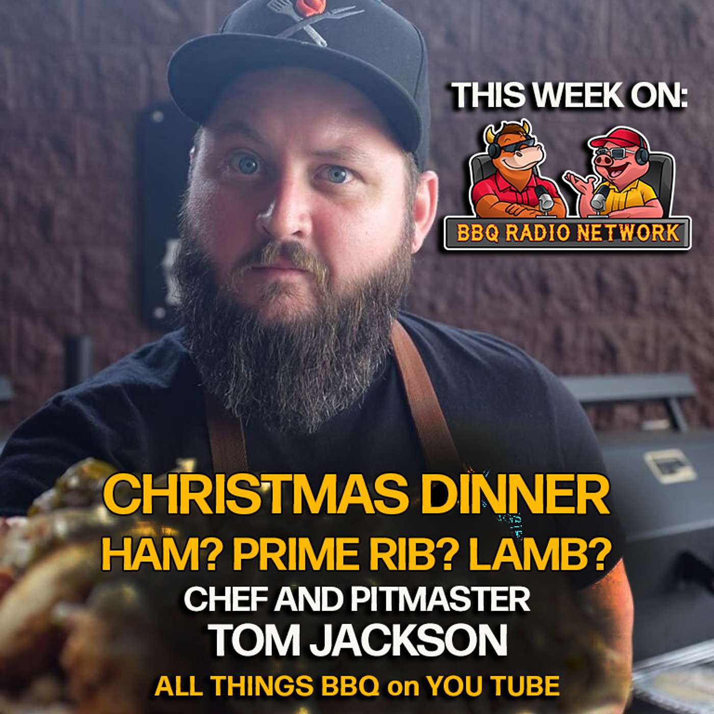 CHRISTMAS HAM? PRIME RIB? LAMB? CHEF TOM JACKSON HAS YOU COVERED on BBQ RADIO NETWORK