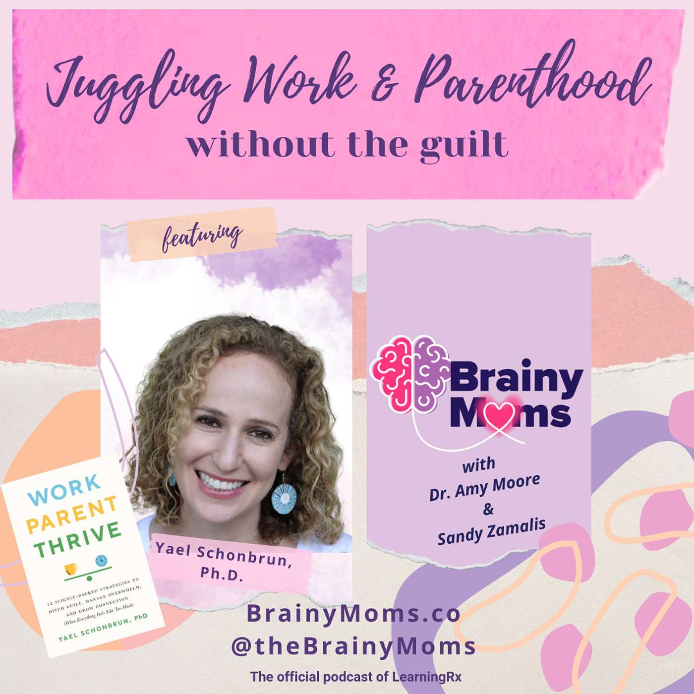 Juggling Work and Parenthood without the Guilt with guest Dr. Yael Schonbrun