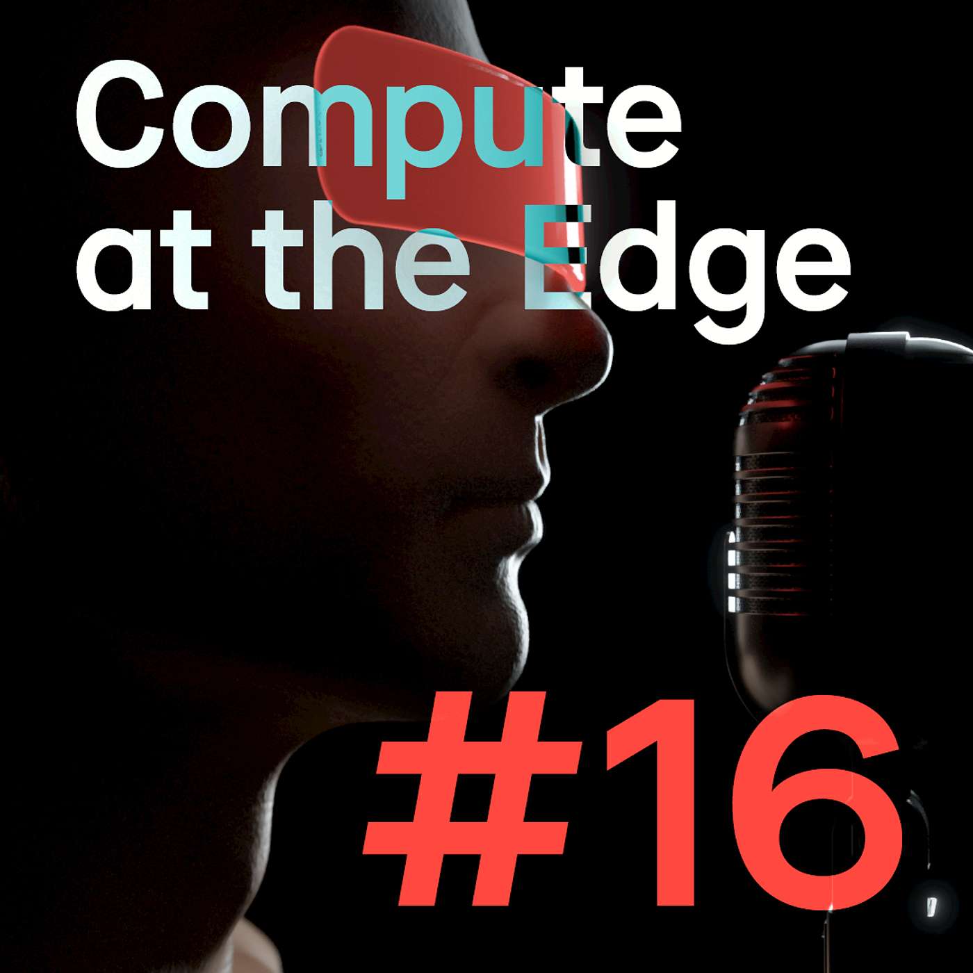#16: Compute at the Edge