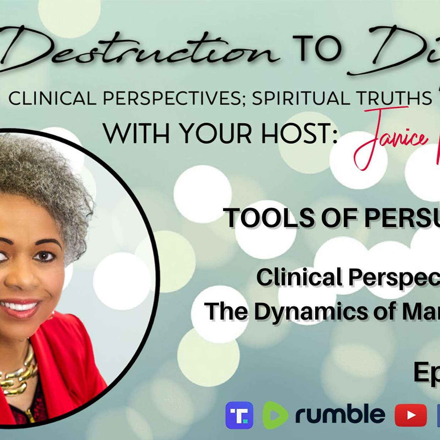 From Destruction to Dignity: Clinical Perspectives; Spiritual Truths with Janice Ponds