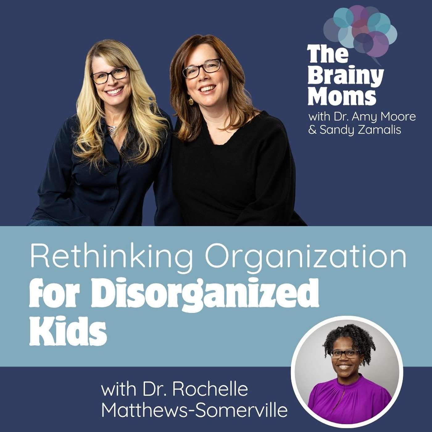 Rethinking Organization for Disorganized Kids | Dr. Rochelle Matthews Somerville