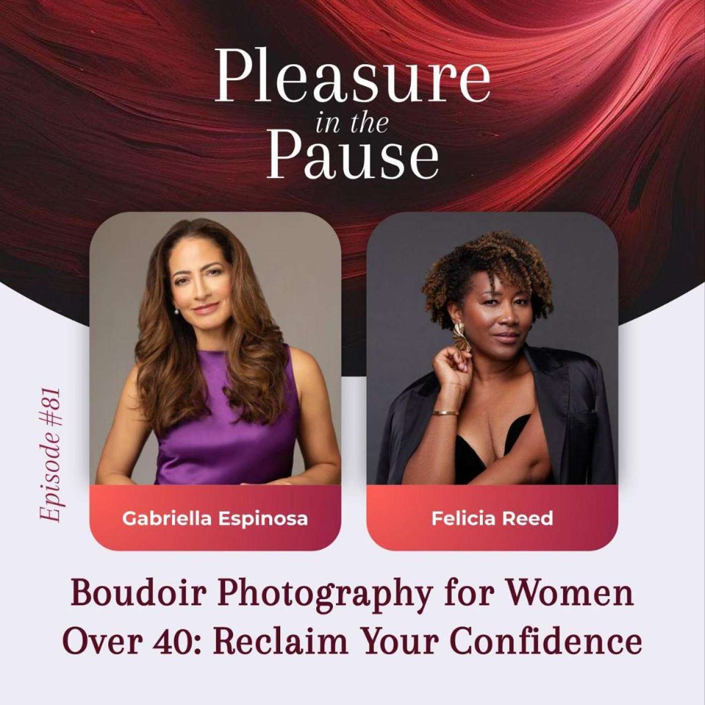 81 | Boudoir Photography for Women Over 40: Reclaim Your Confidence with Felicia Reed 81 | Boudoir Photography for Women Over 40: Reclaim Your Confidence with Felicia Reed