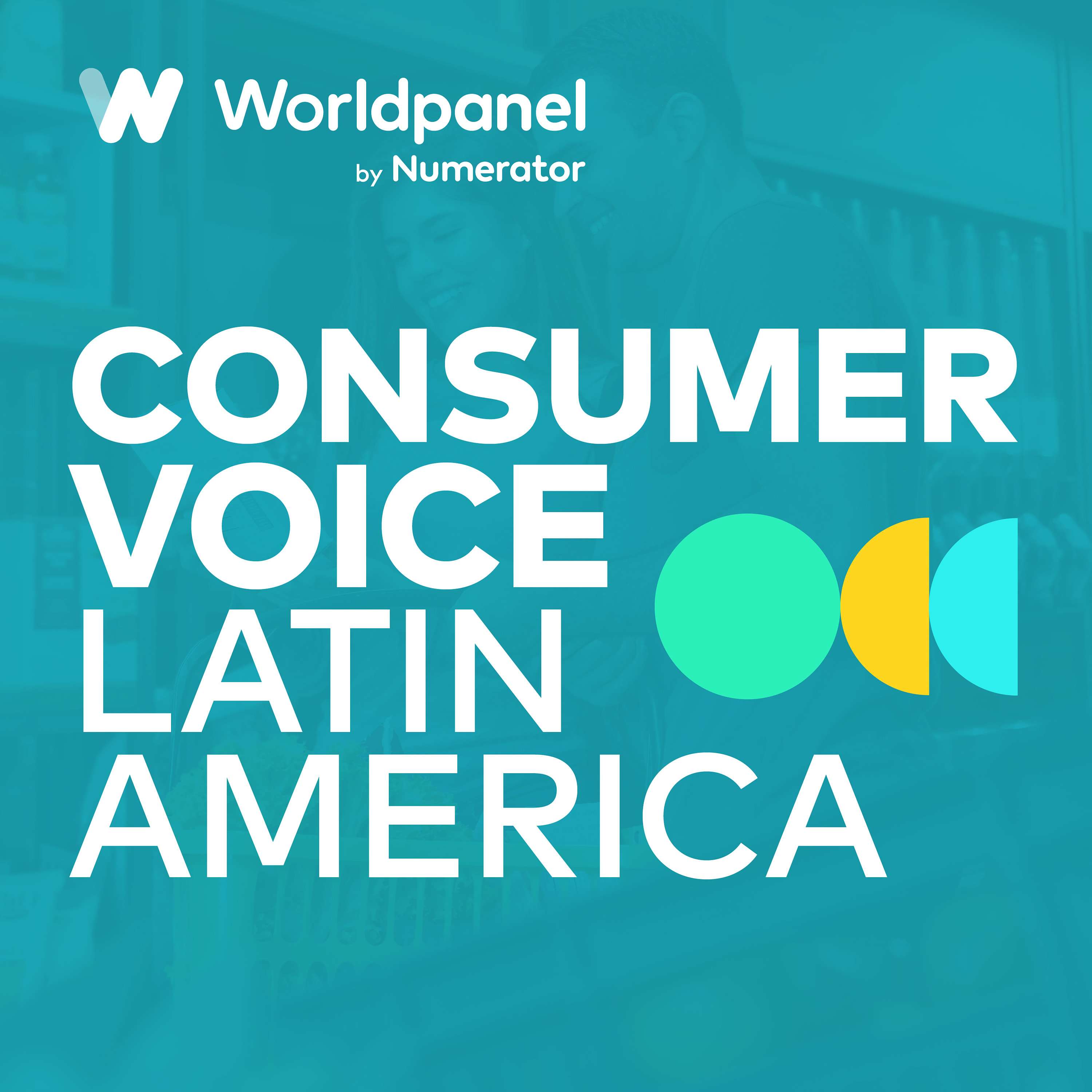 Consumer Voice Latin America | Worldpanel by Numerator