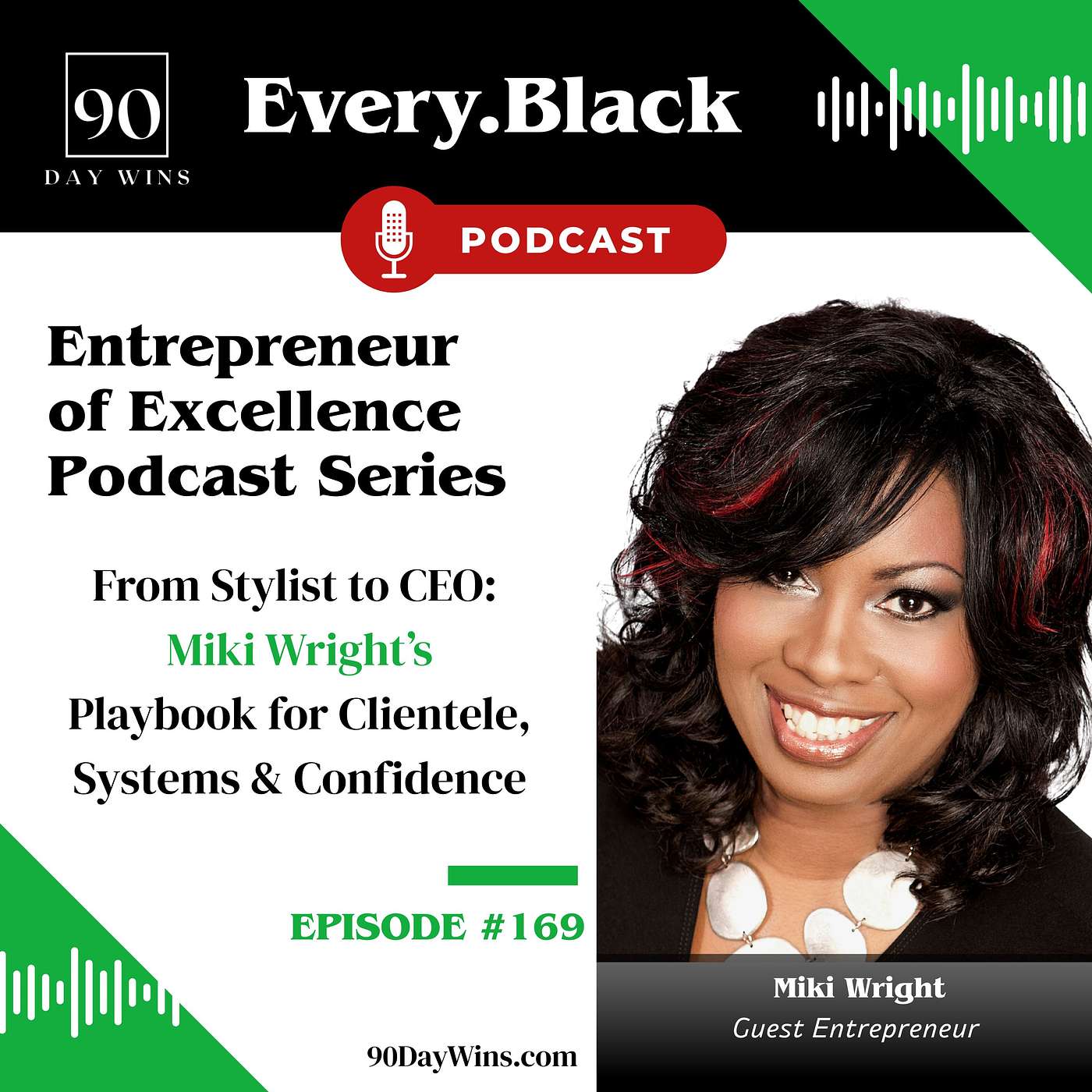 169. From Stylist to CEO: Miki Wright’s Playbook for Clientele, Systems & Confidence