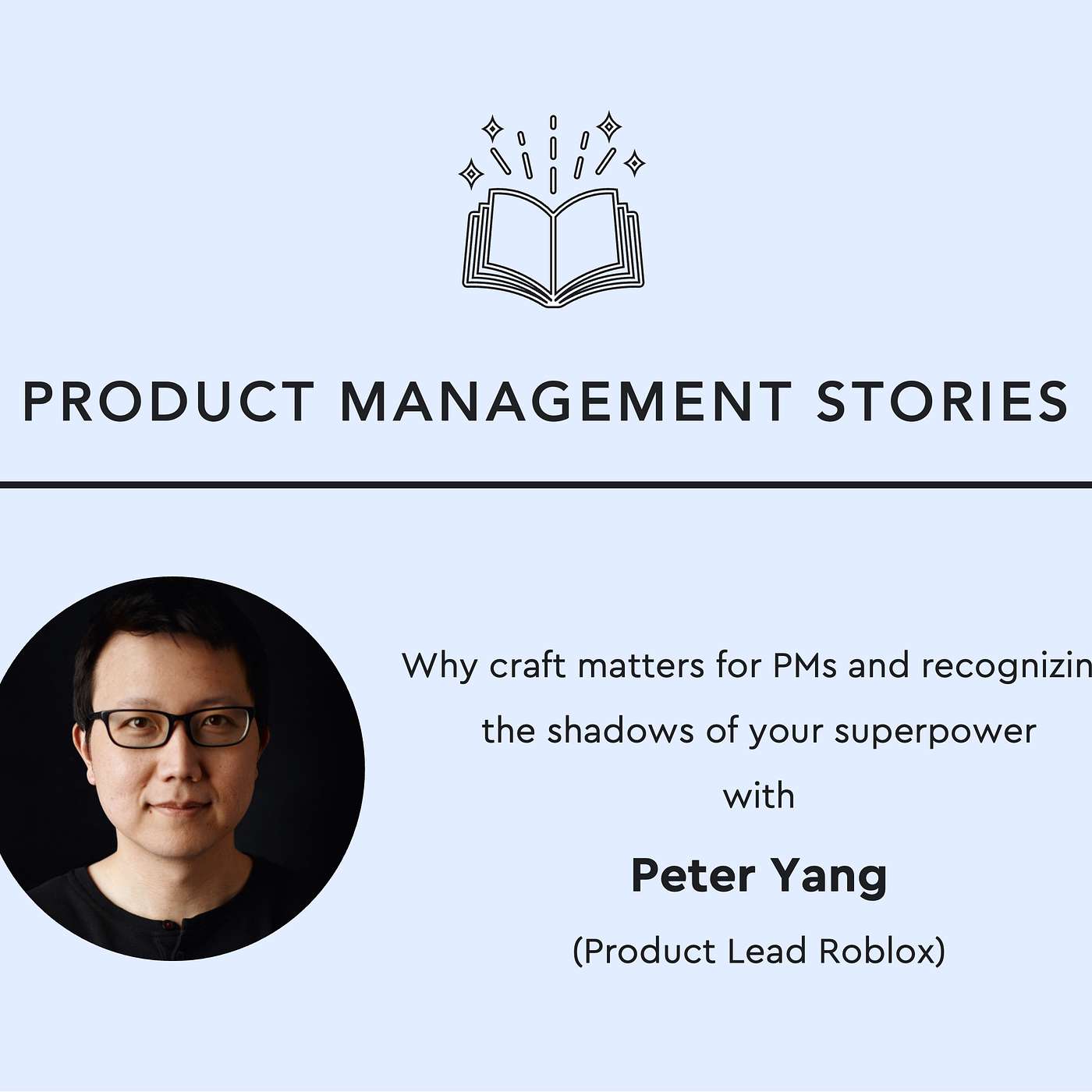 29 - Why craft matters for PMs and recognizing the shadows of your superpower with Peter Yang (Product Lead Roblox)