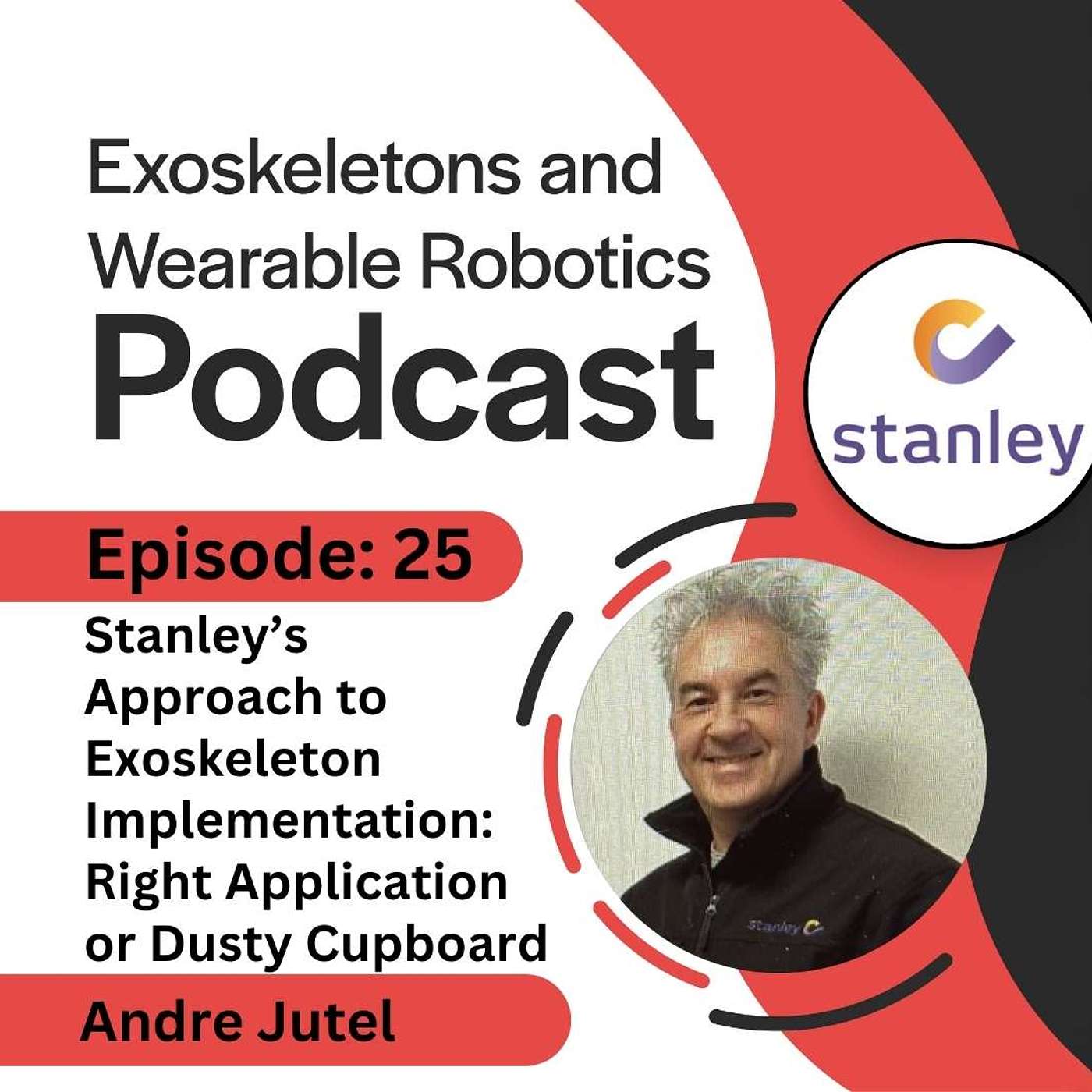 Episode 25: Stanley’s Approach to Exoskeleton Implementation - Right Application or Dusty Cupboard