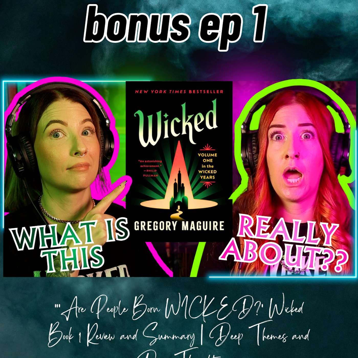 "Are People Born Wicked?" Wicked Book 1 Review and Summary | Deep Themes and Deep Thoughts