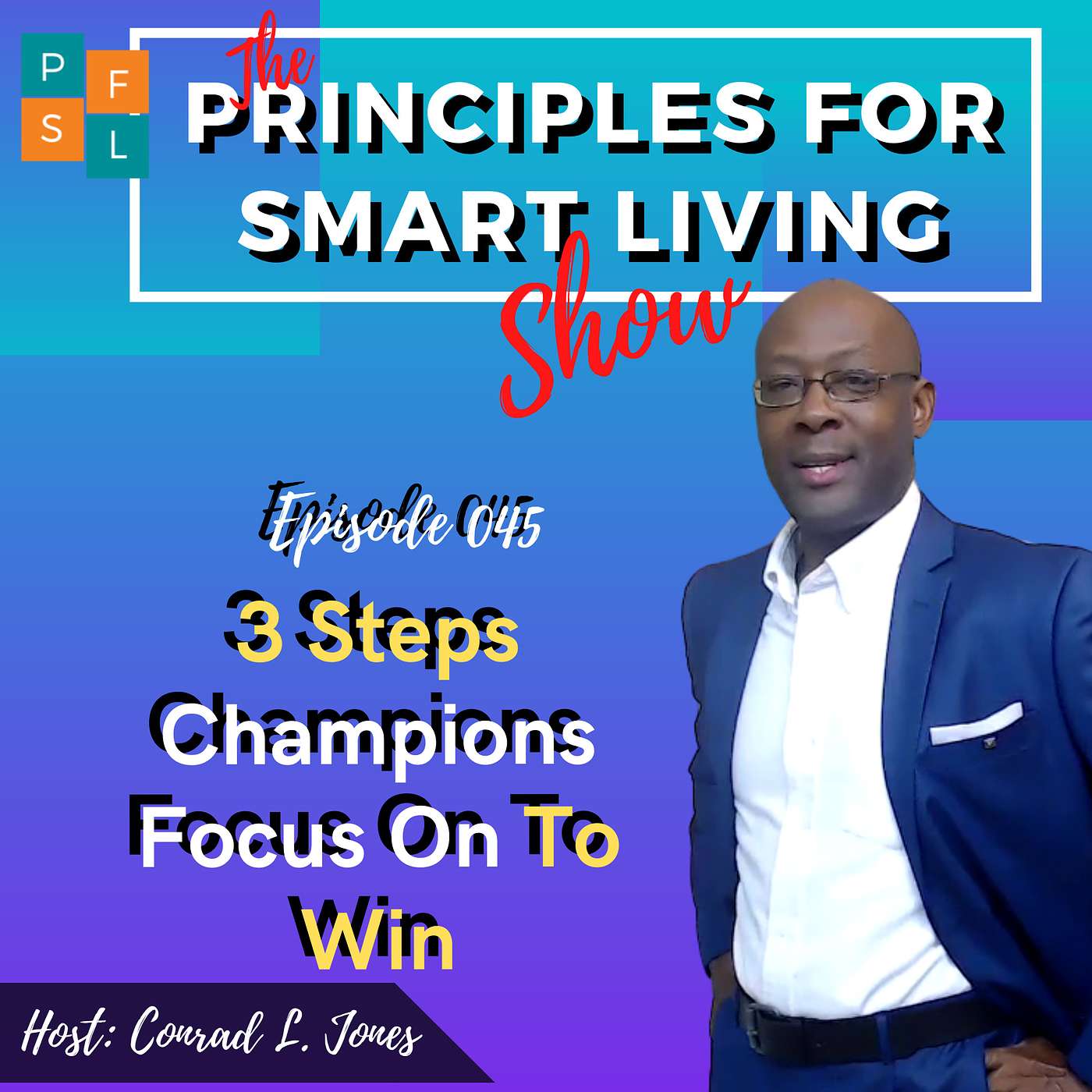 The Principles For Smart Living Show | Conrad L Jones