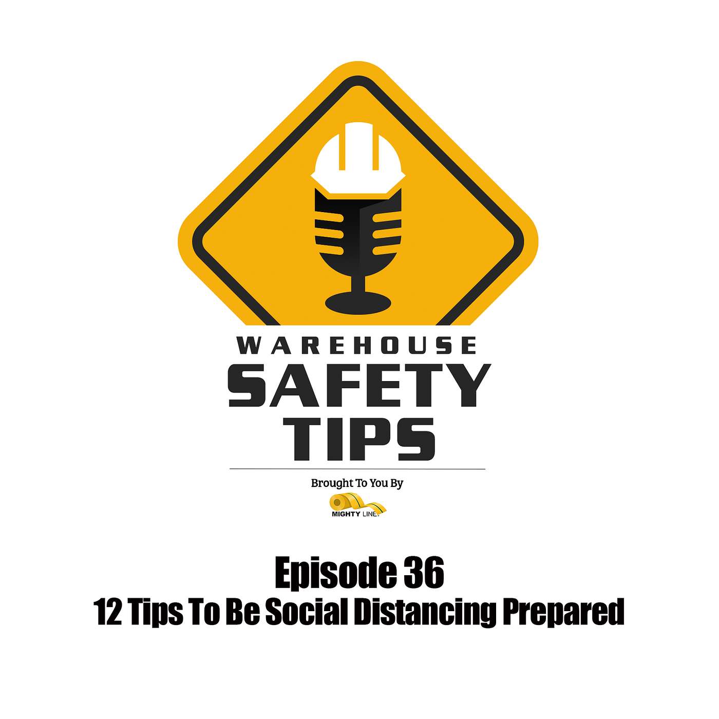 S1 Ep36: Warehouse Safety Tips | Episode 36 | 12 Tips To Be Social Distancing Prepared