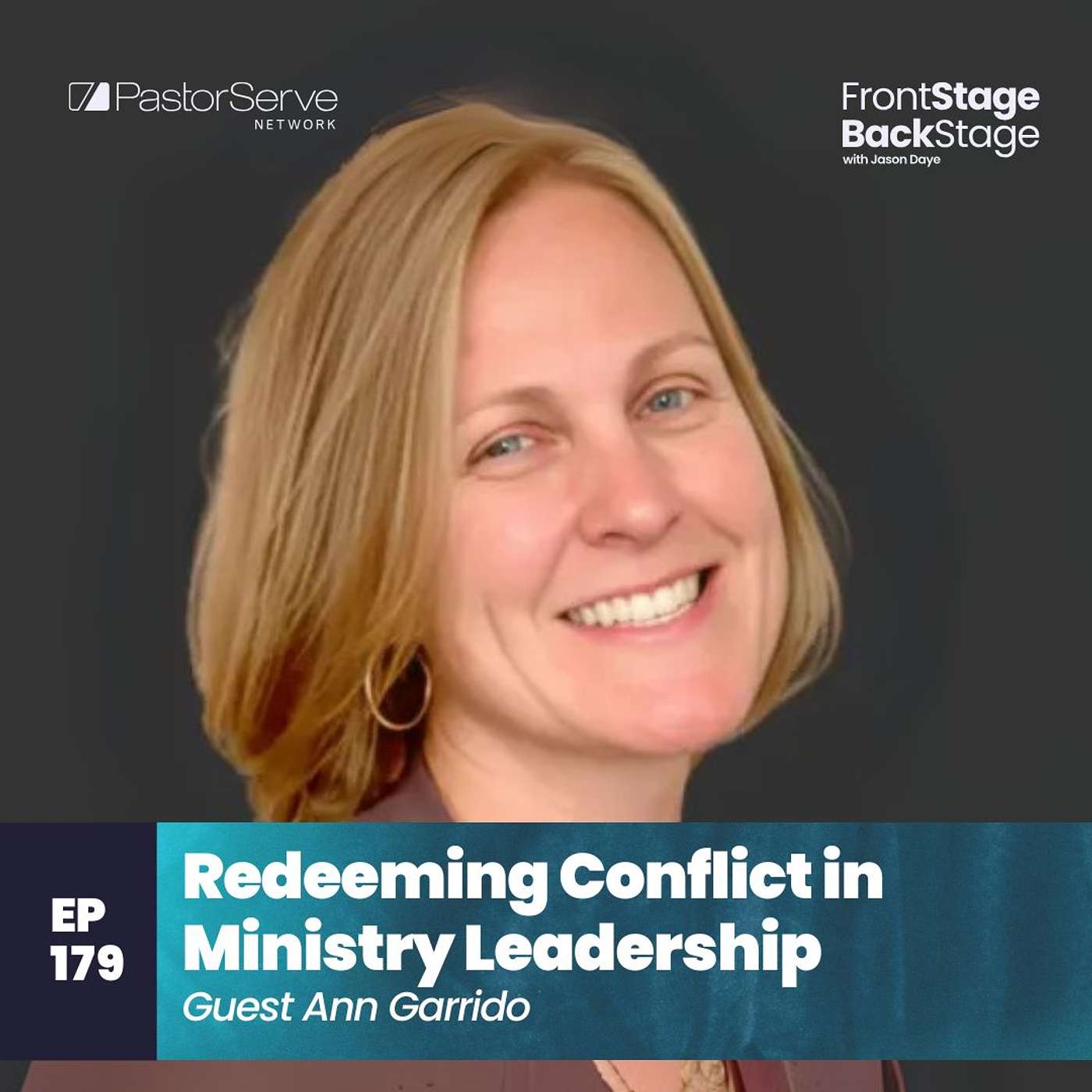 Redeeming Conflict in Ministry Leadership - Ann Garrido - 179 - FrontStage BackStage with Jason Daye