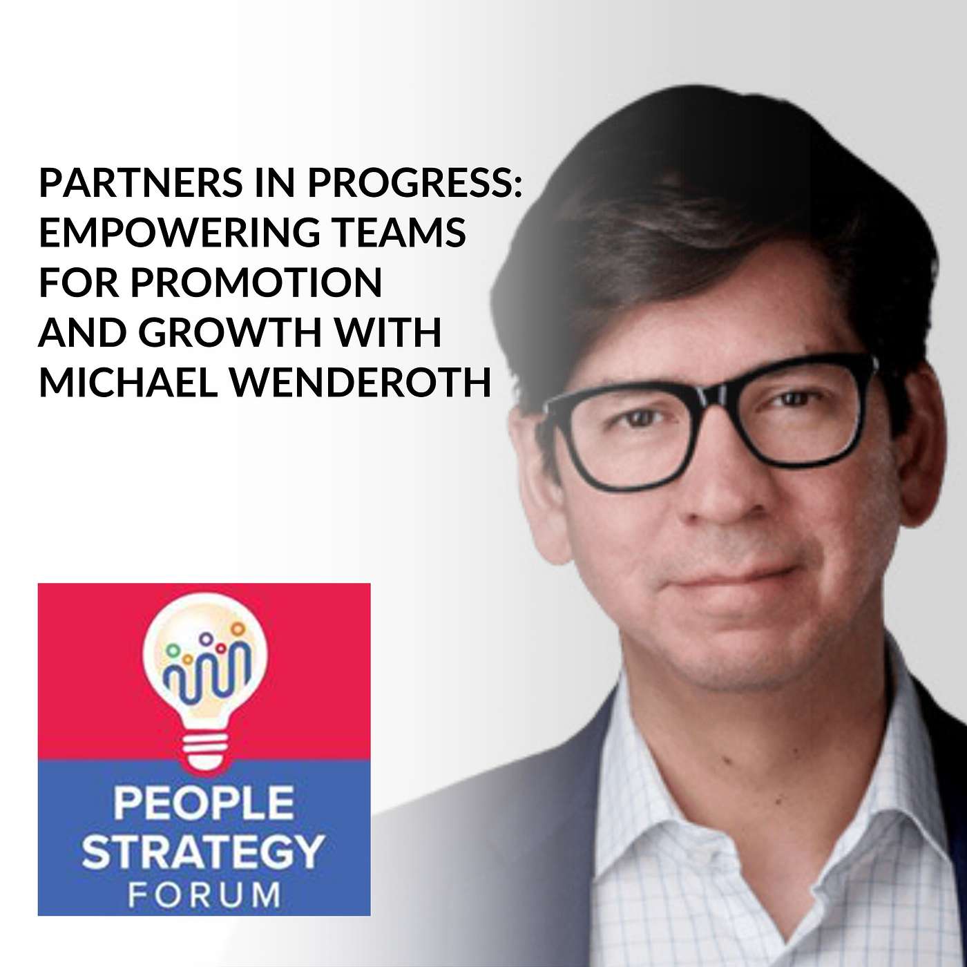 Michael Wenderoth - Partners In Progress: Empowering Teams For Promotion And Growth