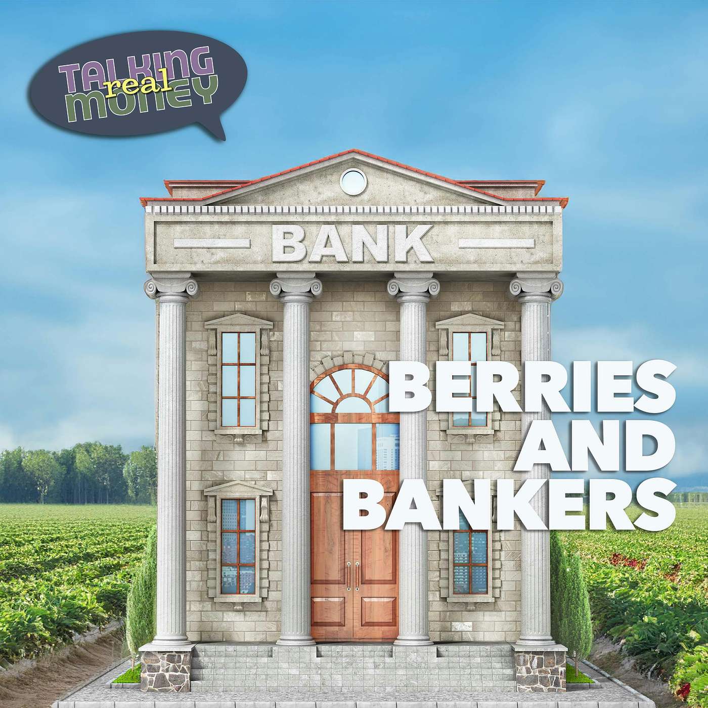 Better Berries, Bad Banks