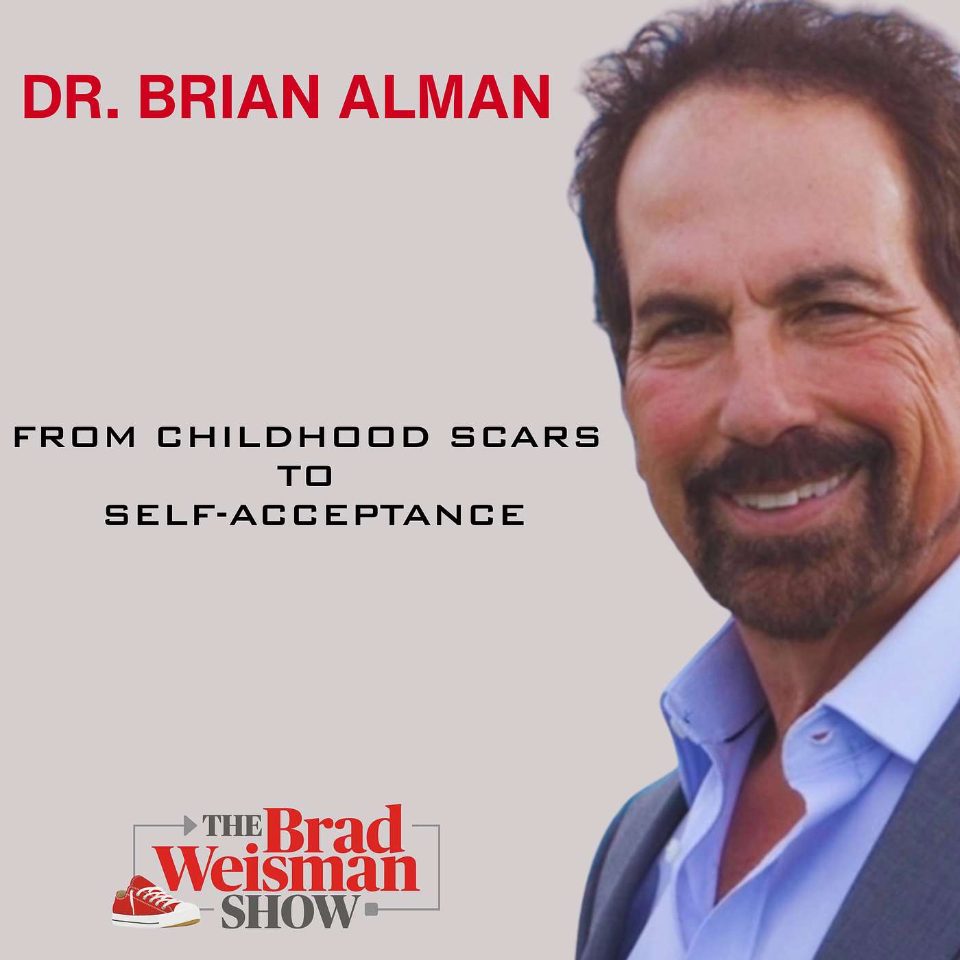 From Childhood Scars To Self-Acceptance With Dr. Brian Alman