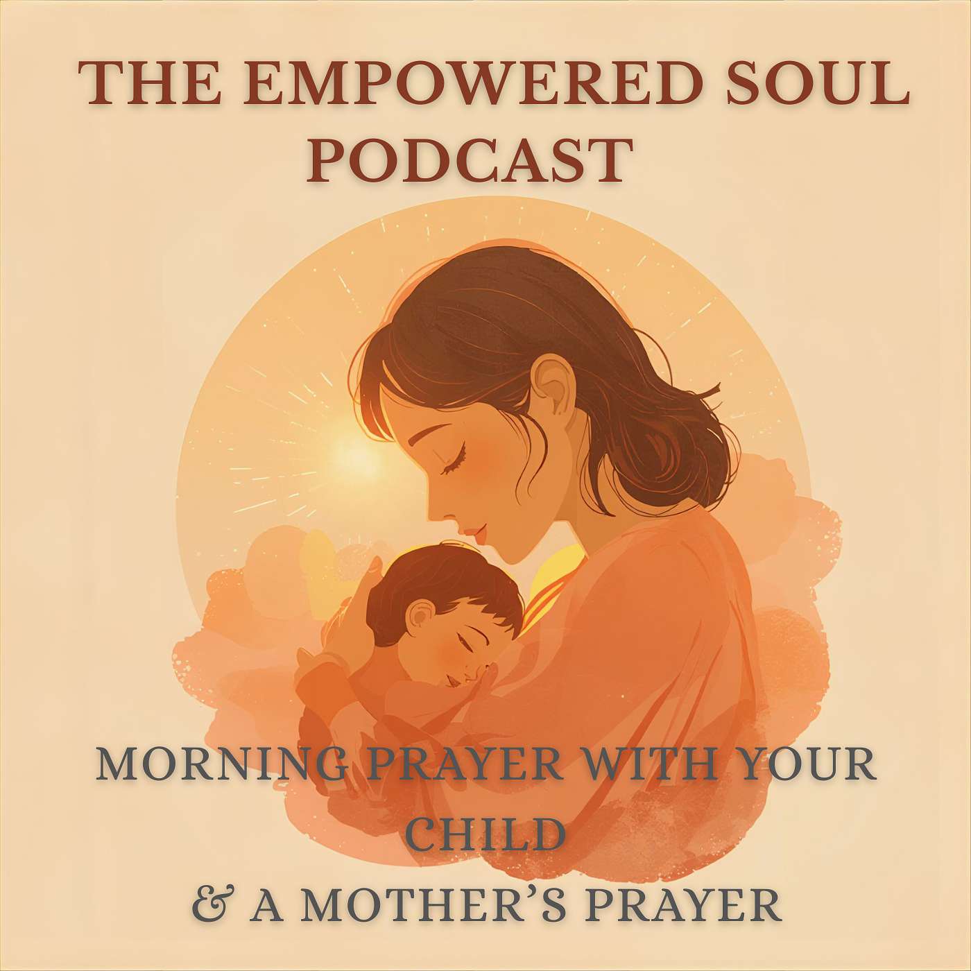 S1E41: Morning Prayer with Your Child & A Mother’s Prayer of Gratitude