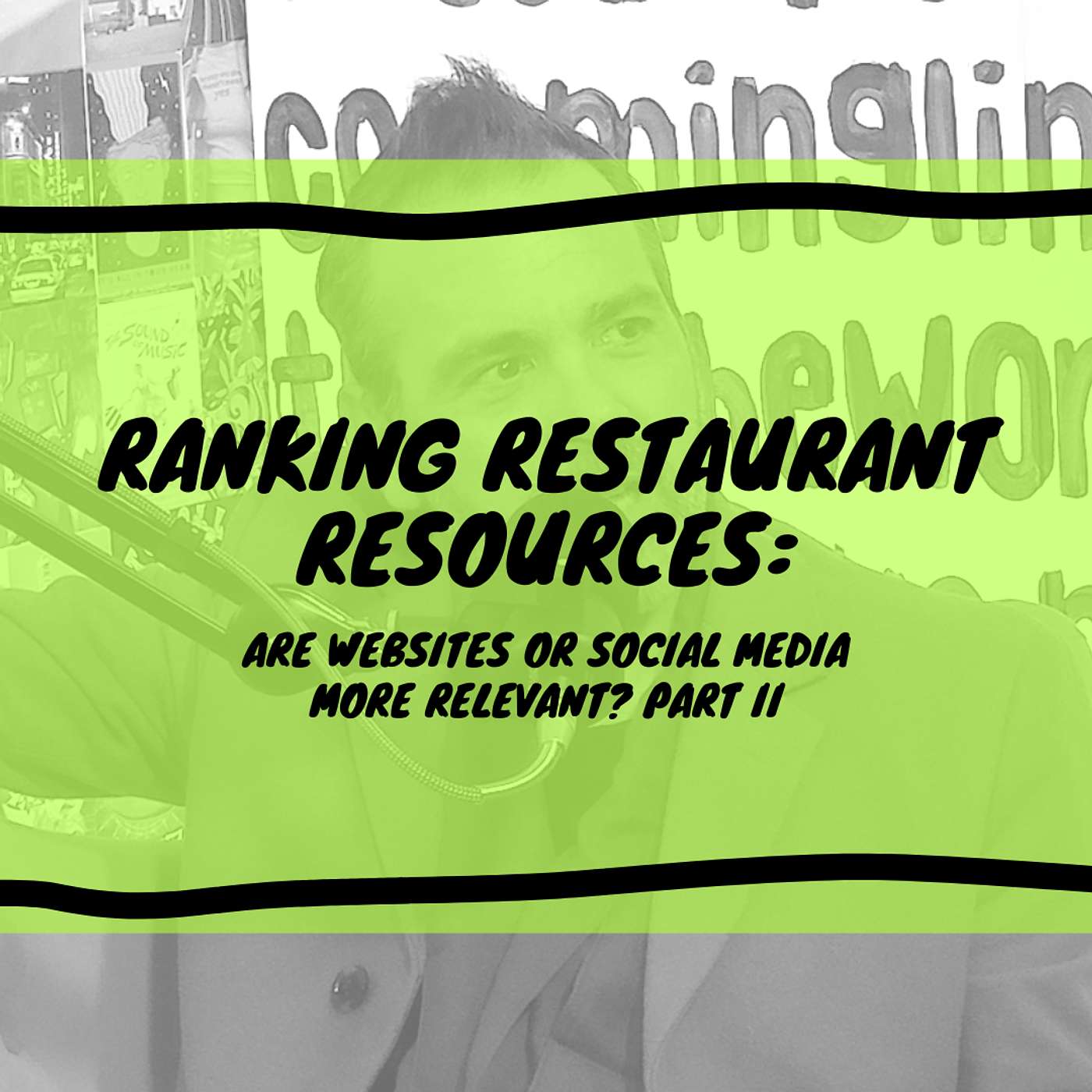 Ranking Restaurant Resources: Are Websites or Social Media More Relevant? Part II