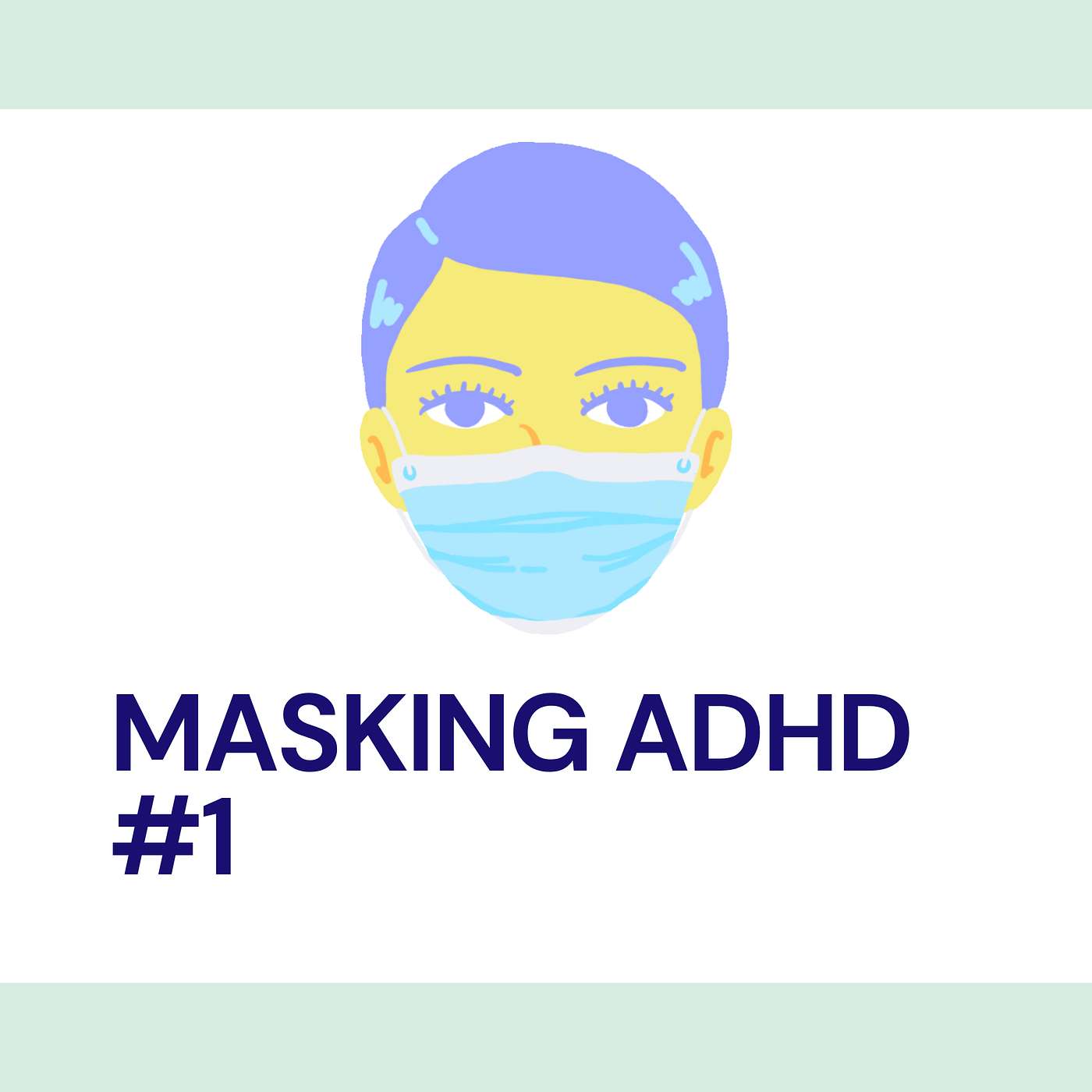 Masking ADHD: Inattentive Type Part One