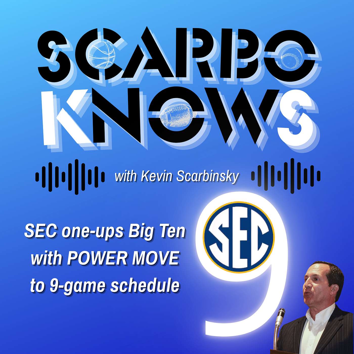 Scarbo Knows with Kevin Scarbinsky