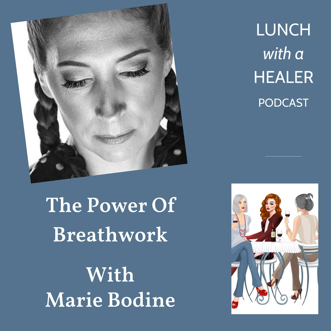 The Power Of Breath Work with Marie Bodine