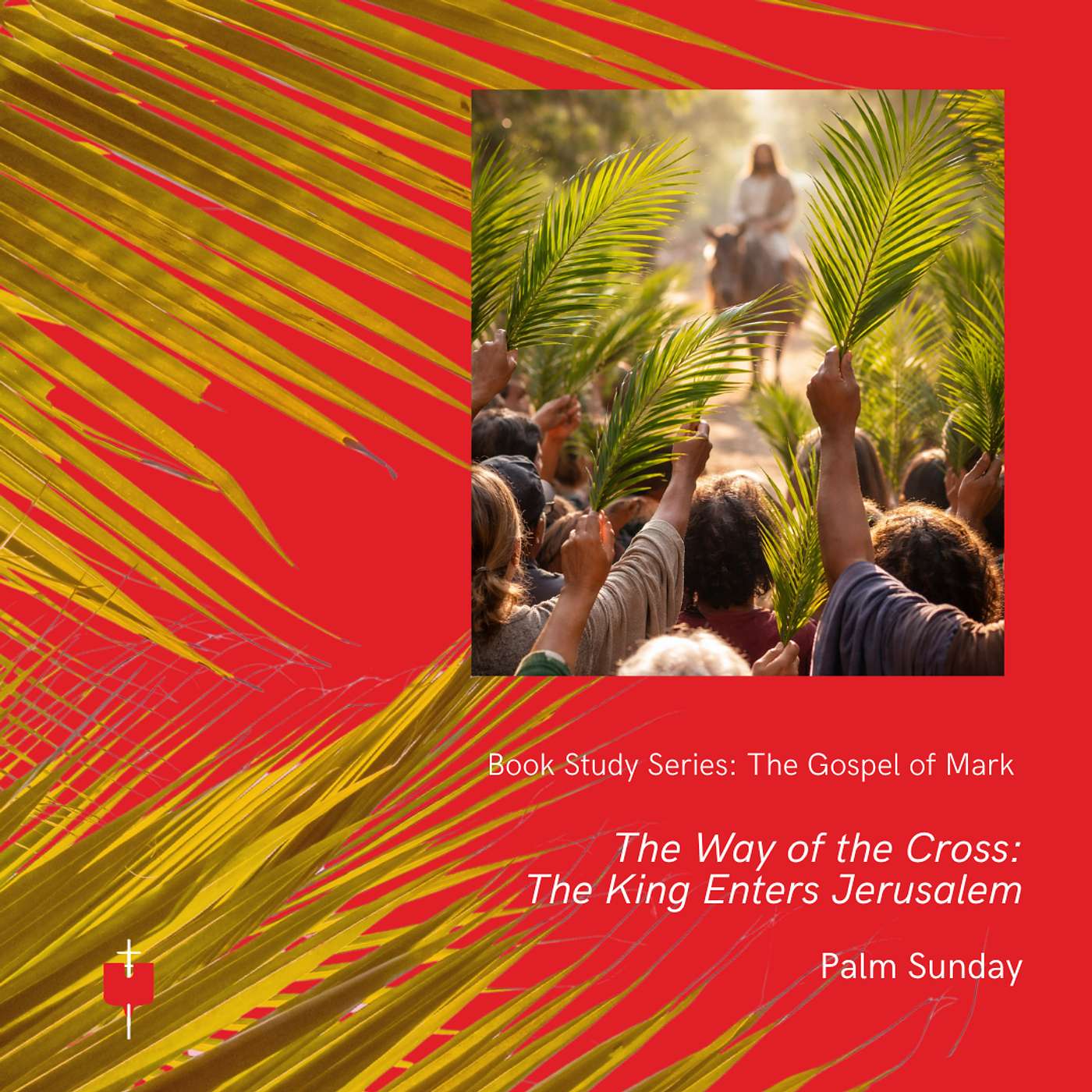 The Way of the Cross: The King Enters Jerusalem episode artwork